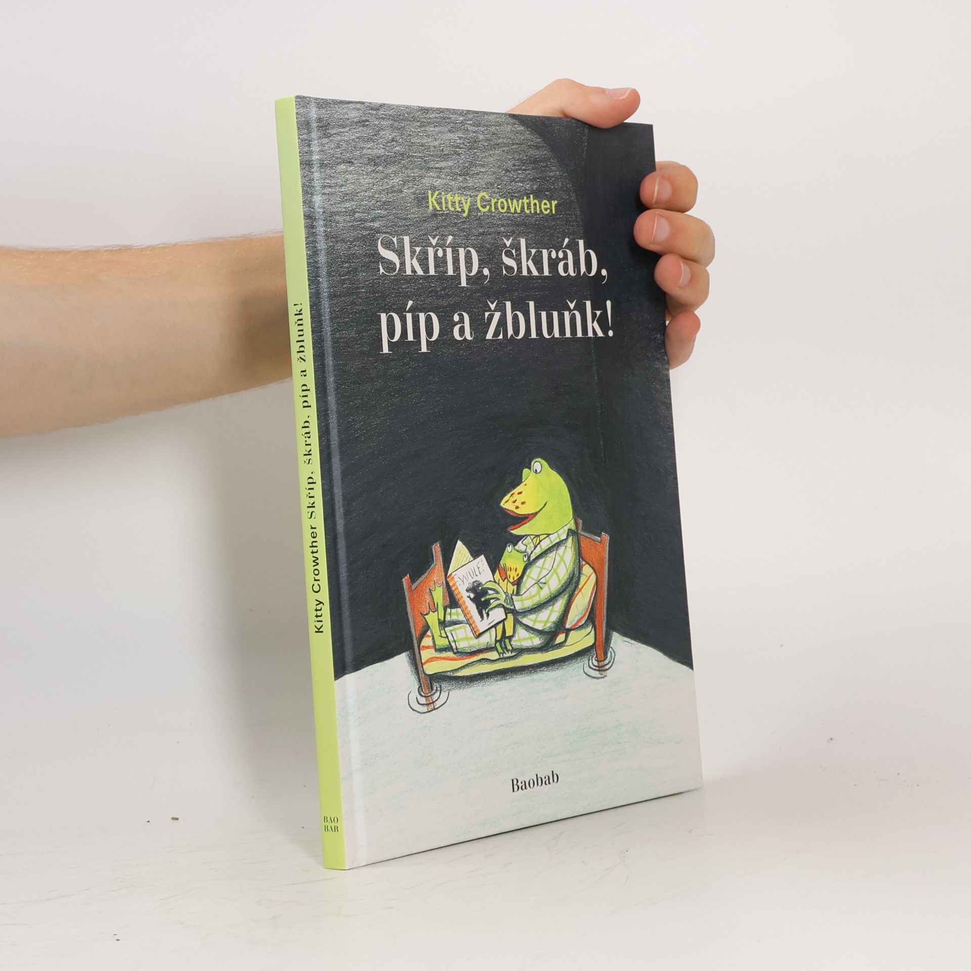 Kitty Crowther Skříp, škráb, píp a žbluňk