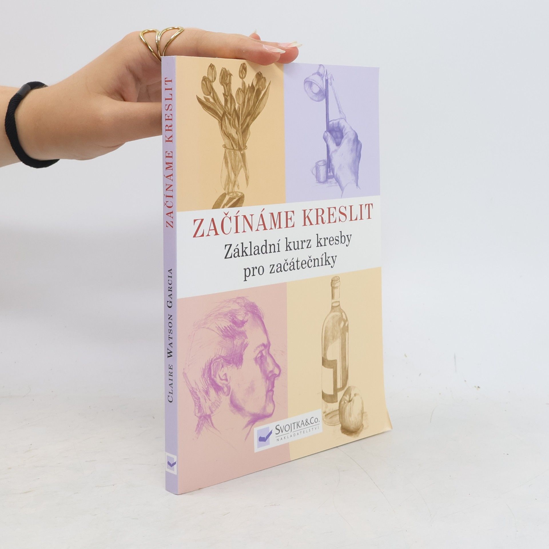 Claire Watson Garcia Začínáme kreslit: Základní kurz kresby pro začátečníky