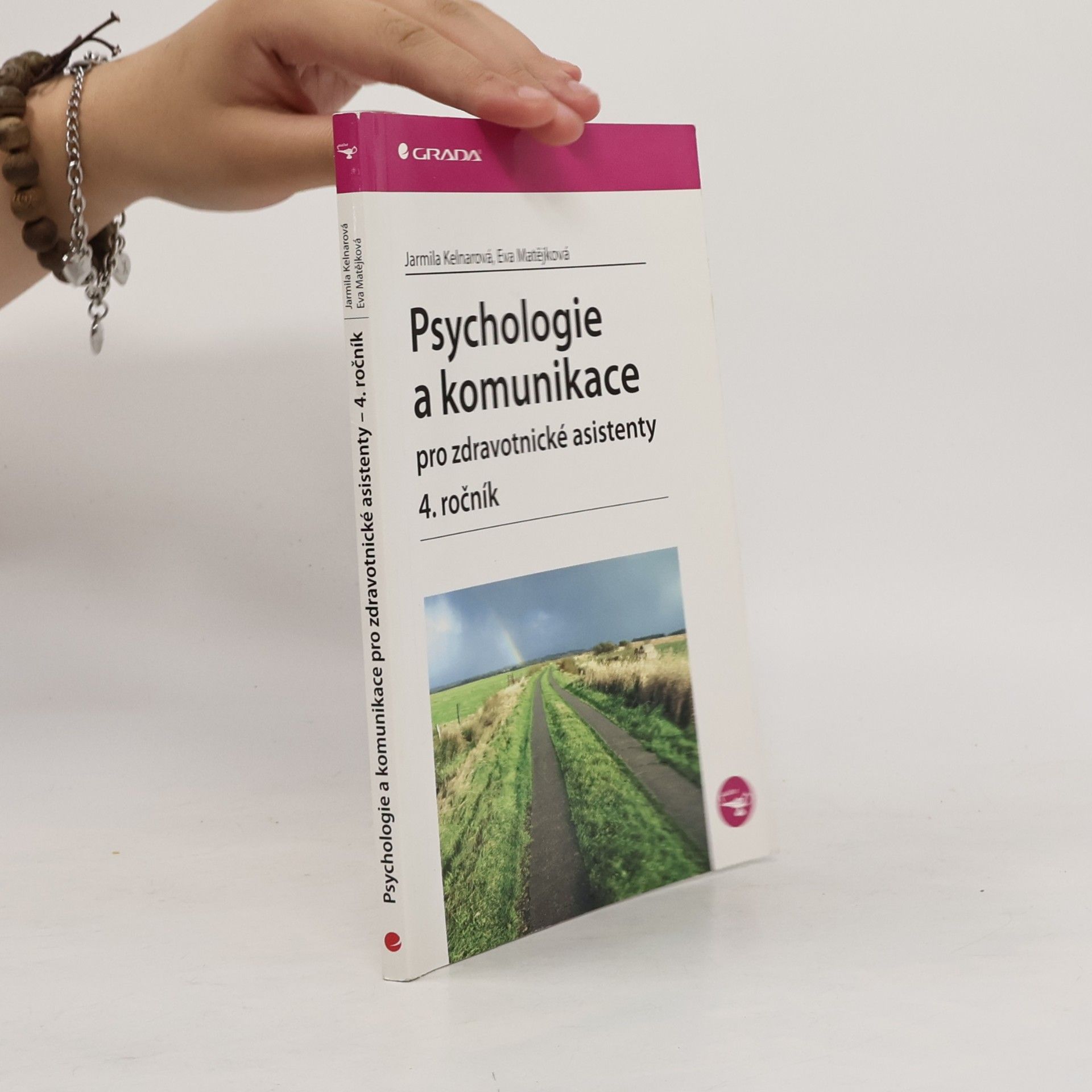 Jarmila Kelnarová Psychologie a komunikace pro zdravotnické asistenty : 4. ročník