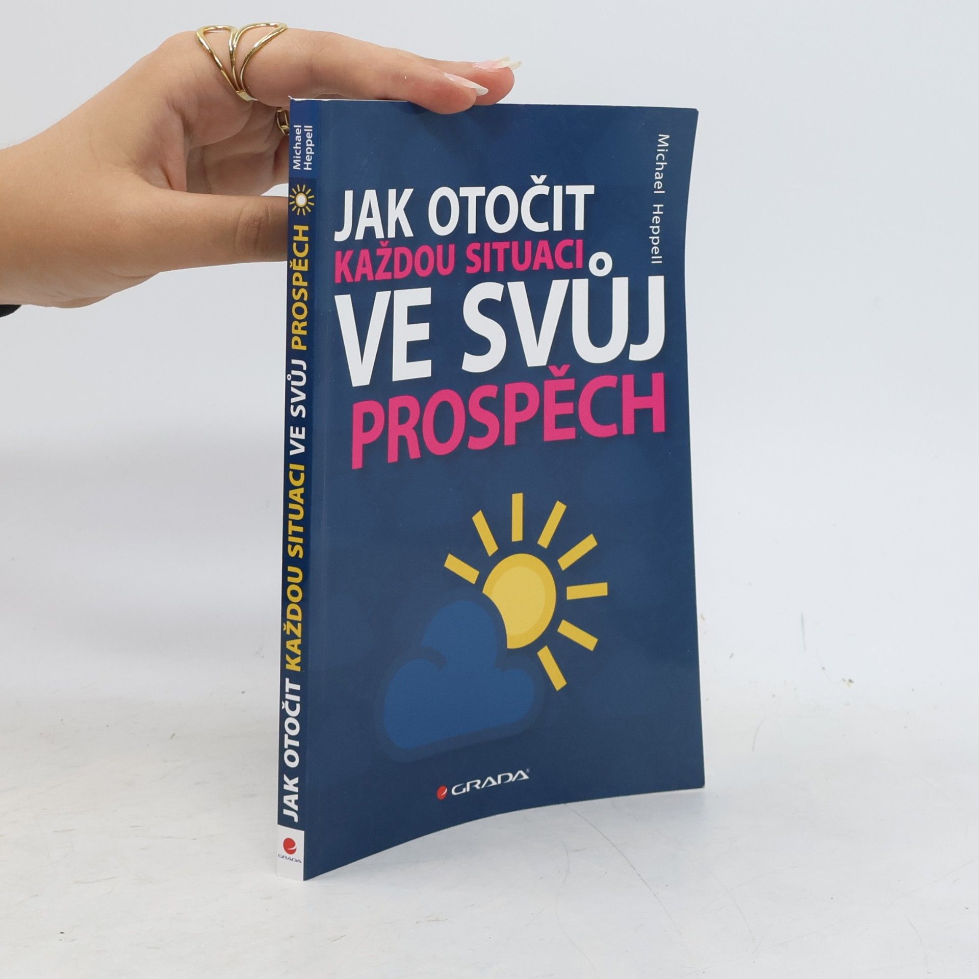 Michael Heppell Jak otočit každou situaci ve svůj prospěch