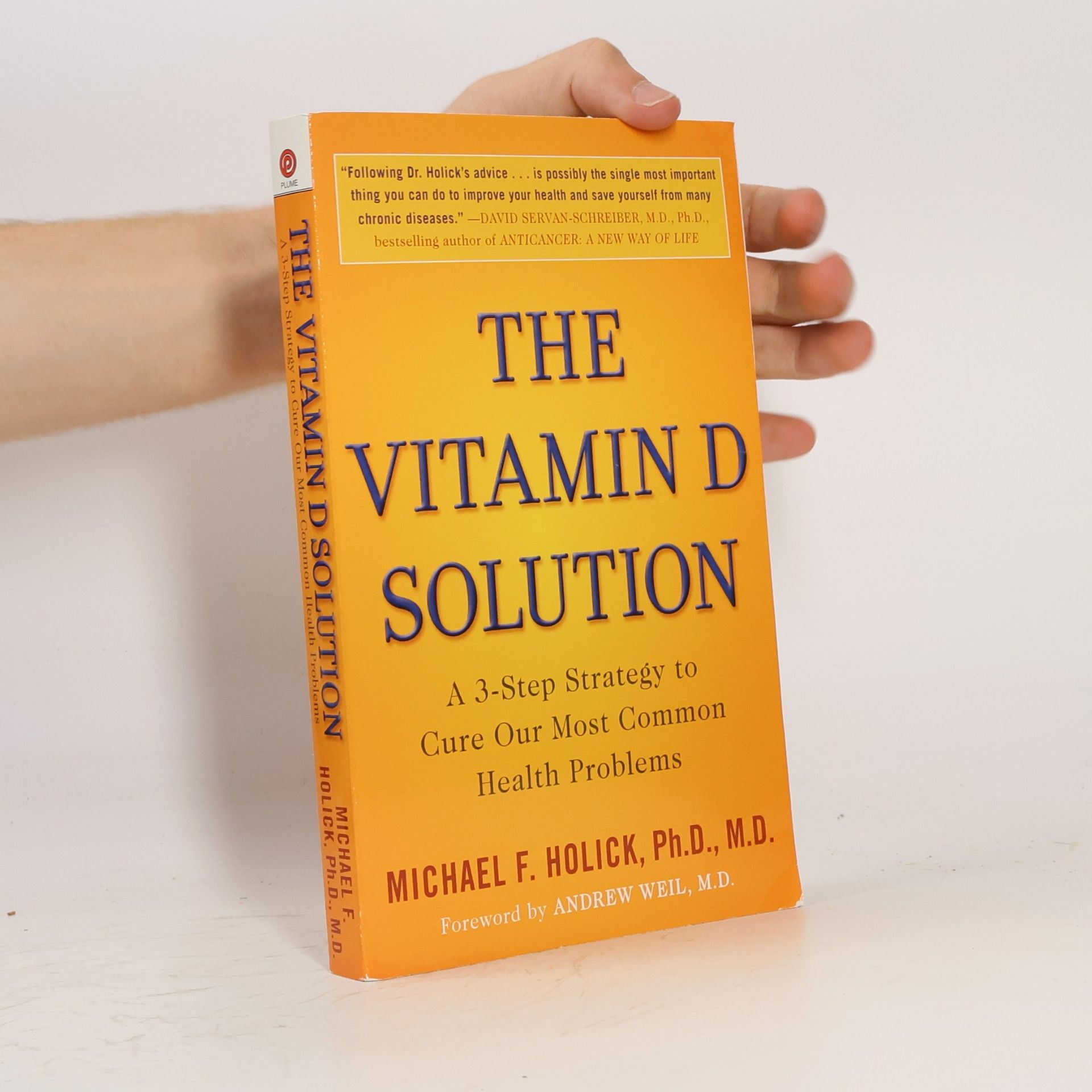 Michael F. Holick The Vitamin D Solution: A 3-Step Strategy to Cure Our Most Common Health Problems