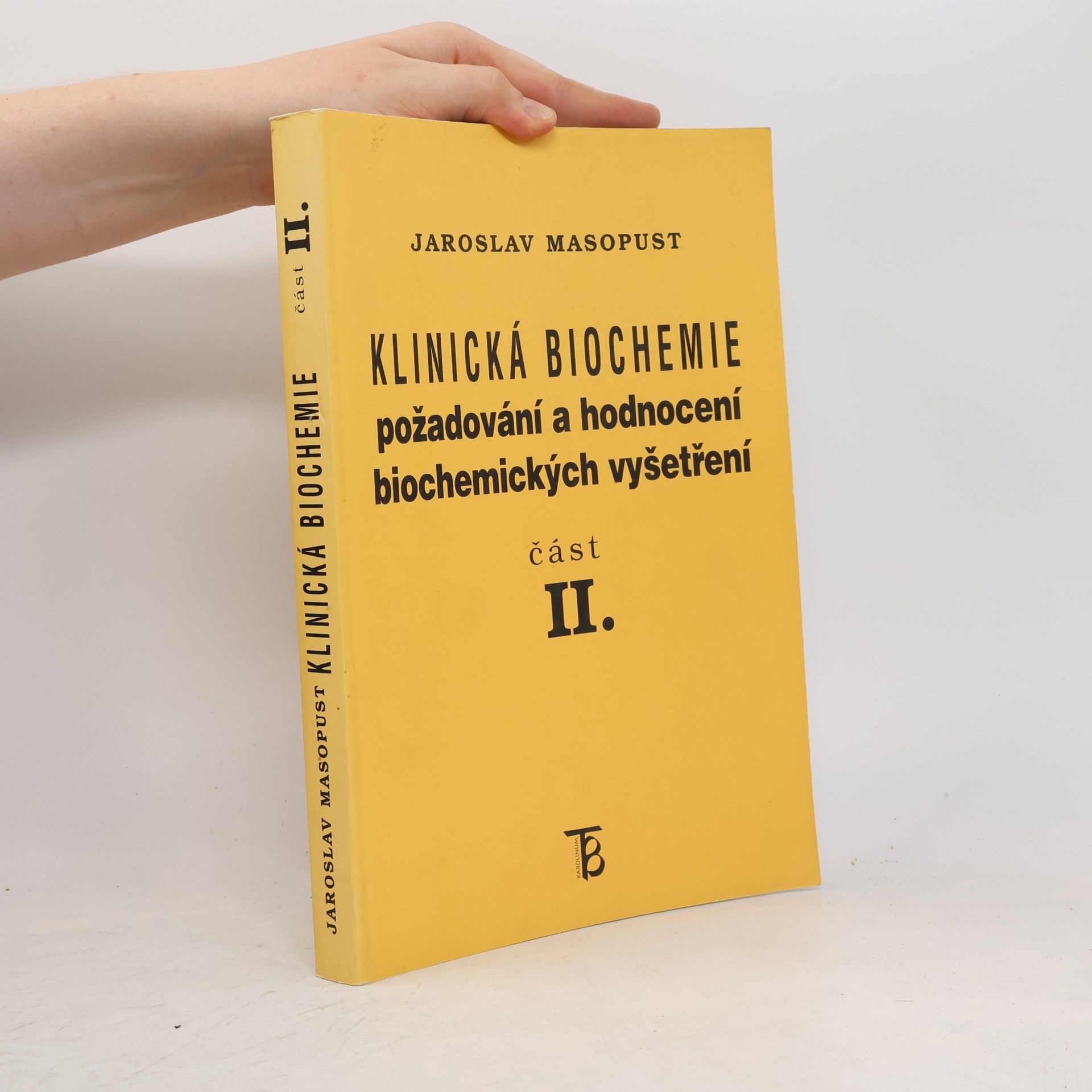 Klinická biochemie. Požadování a hodnocení biochemických vyšetření. Část 2