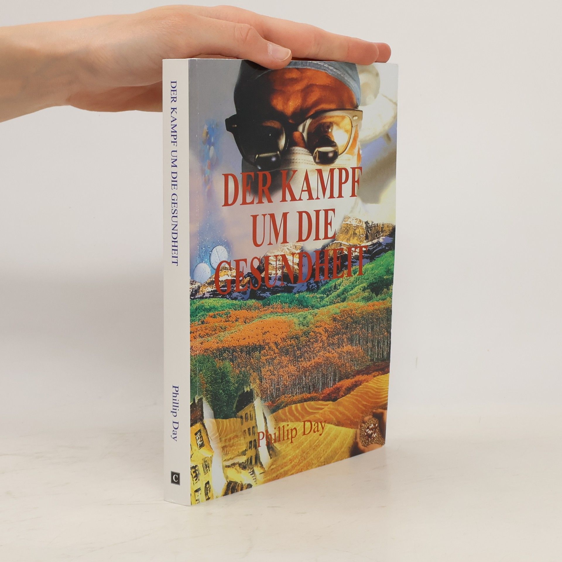 Phillip Day Der Kampf um die Gesundheit