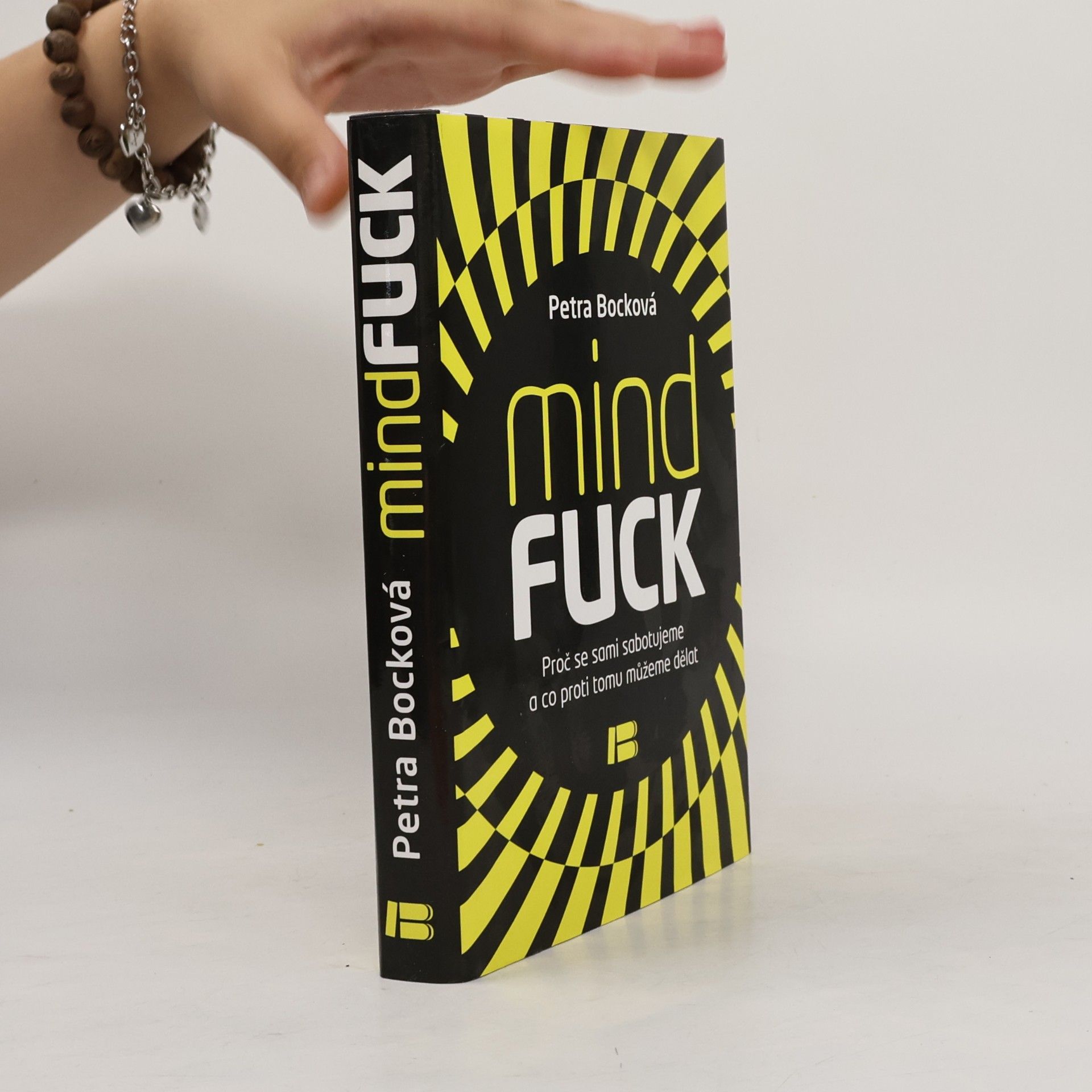Petra Bock Mindfuck. Proč se sami sabotujeme a co proti tomu můžeme dělat