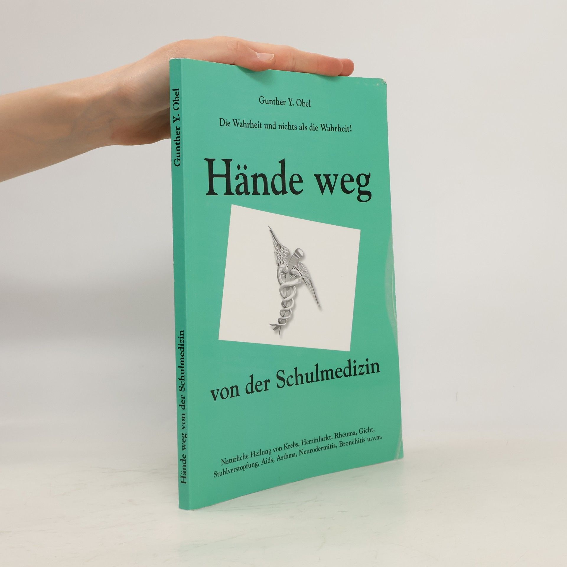 Gunther Y. Obel Hände weg von der Schulmedizin