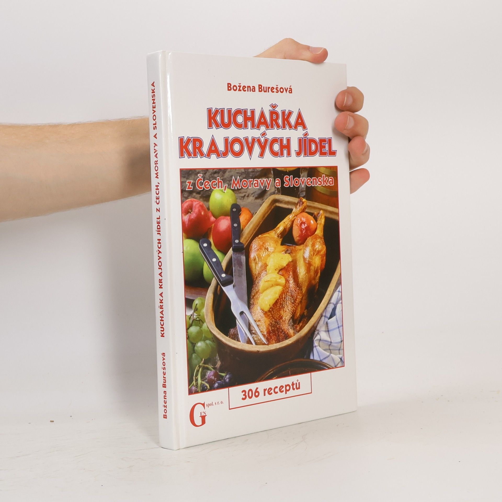 Božena Burešová Kuchařka krajových jídel z Čech, Moravy a Slovenska : 306 receptů