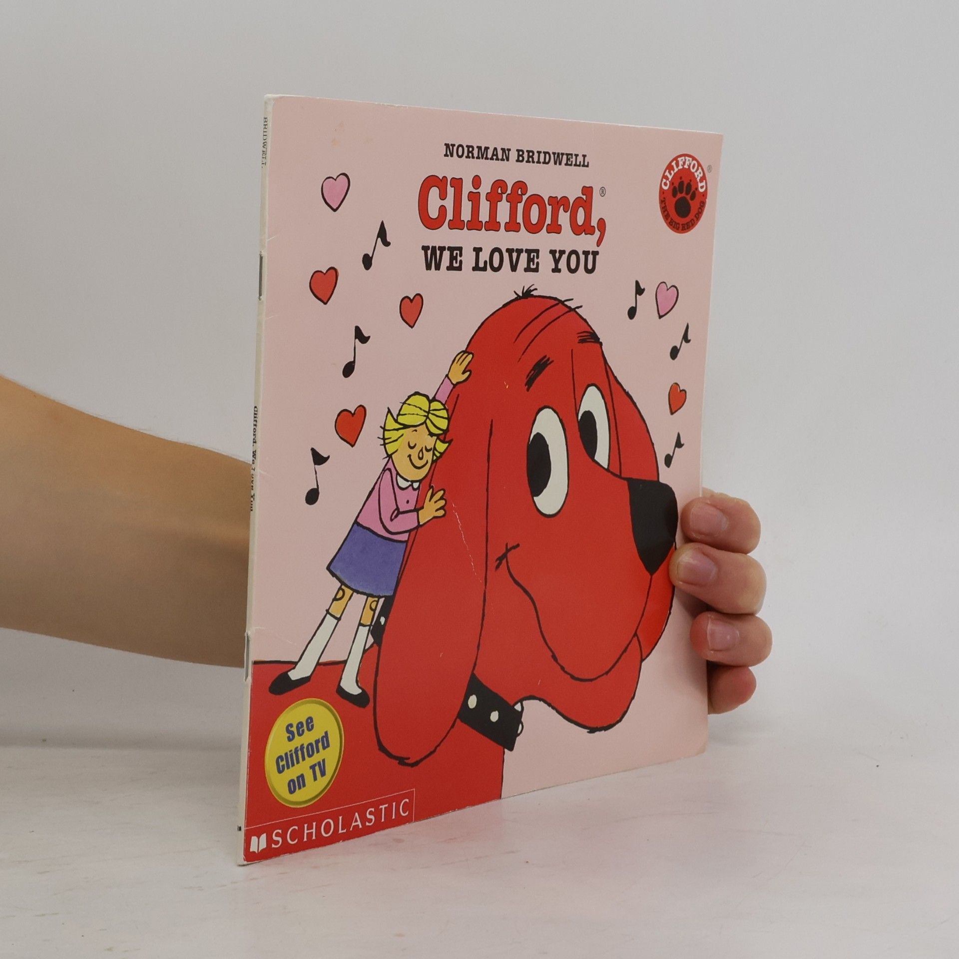 Norman Bridwell Clifford the Big Red Dog: Clifford, We Love You