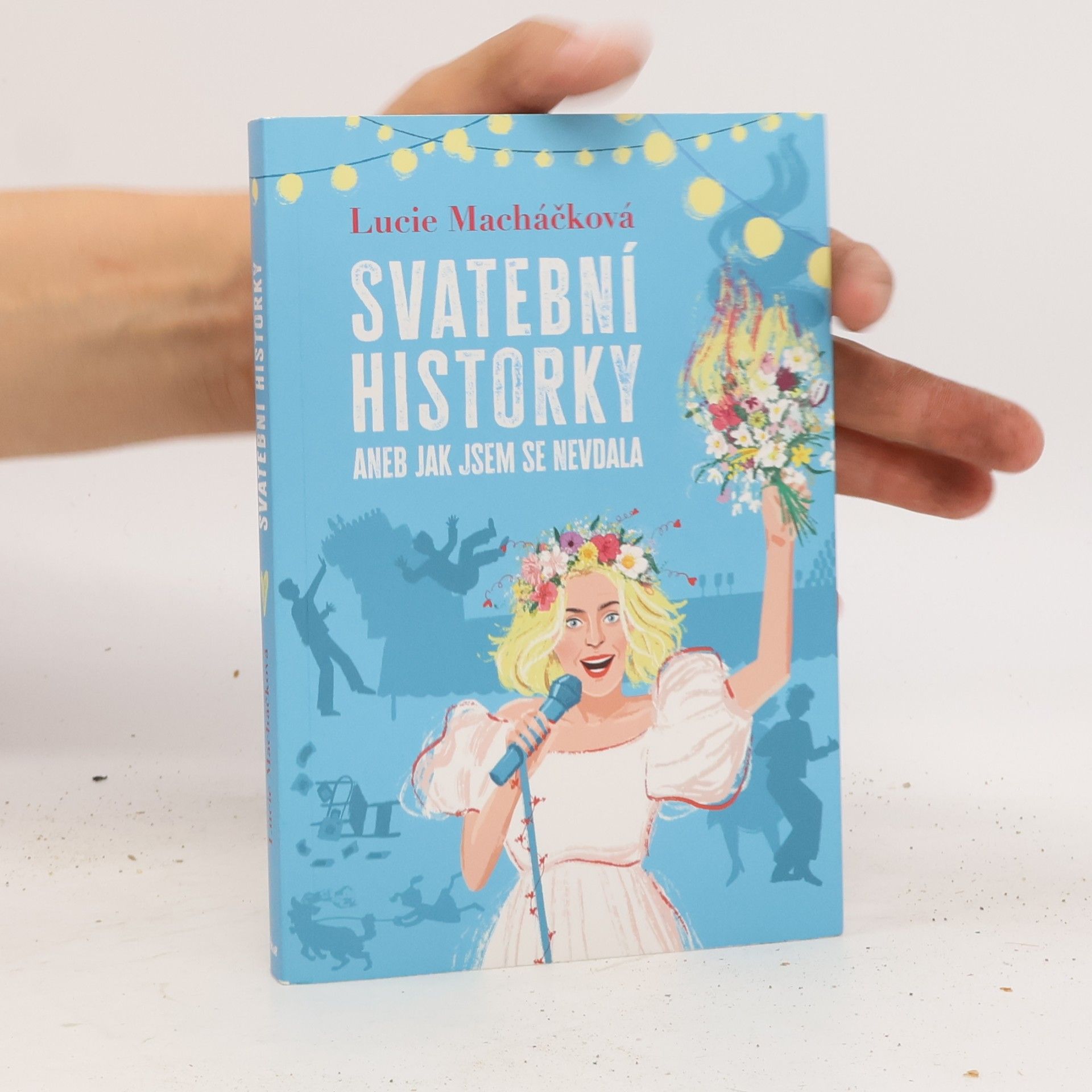 Lucie Macháčková Svatební historky aneb Jak jsem se nevdala