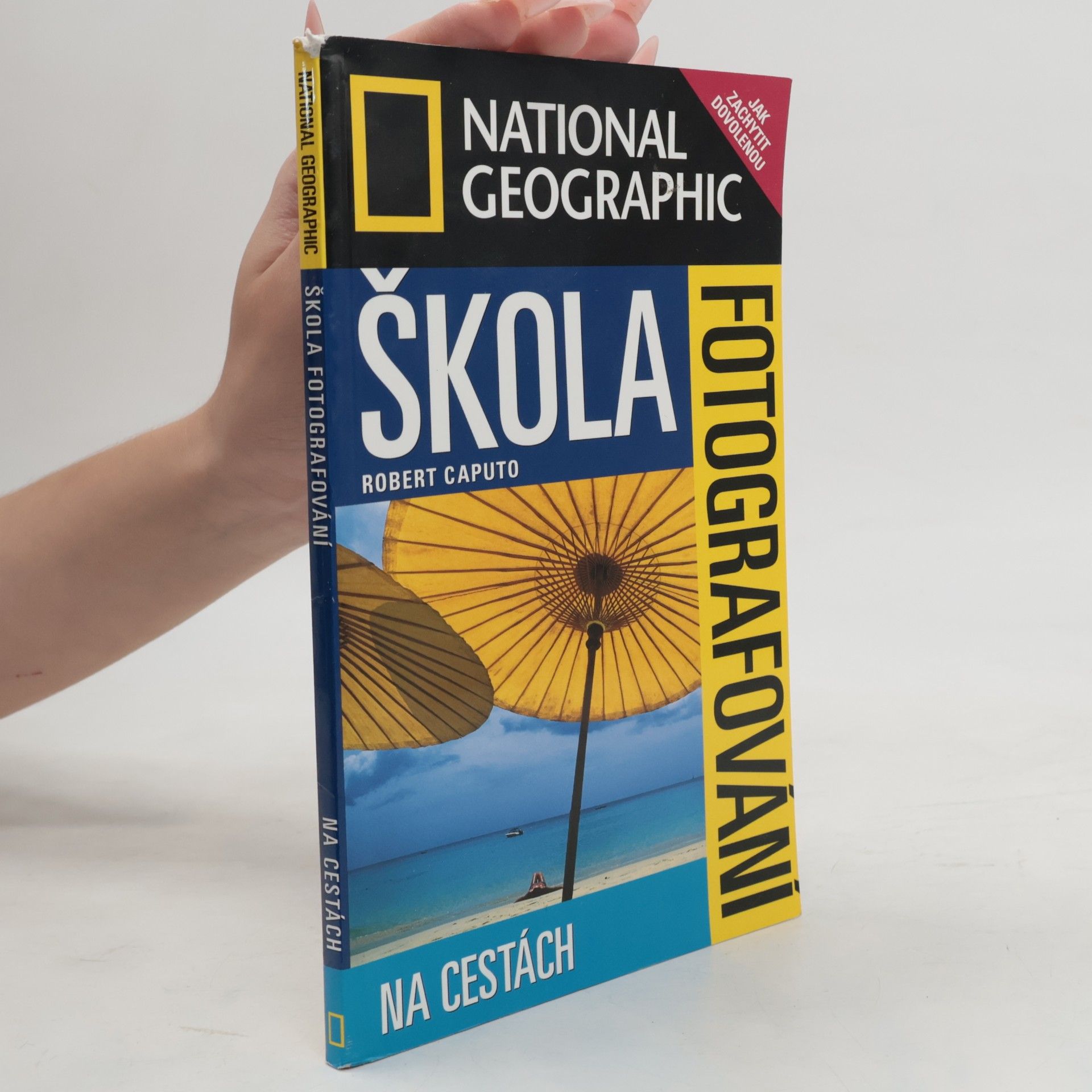 Robert Caputo Škola fotografování. Na cestách