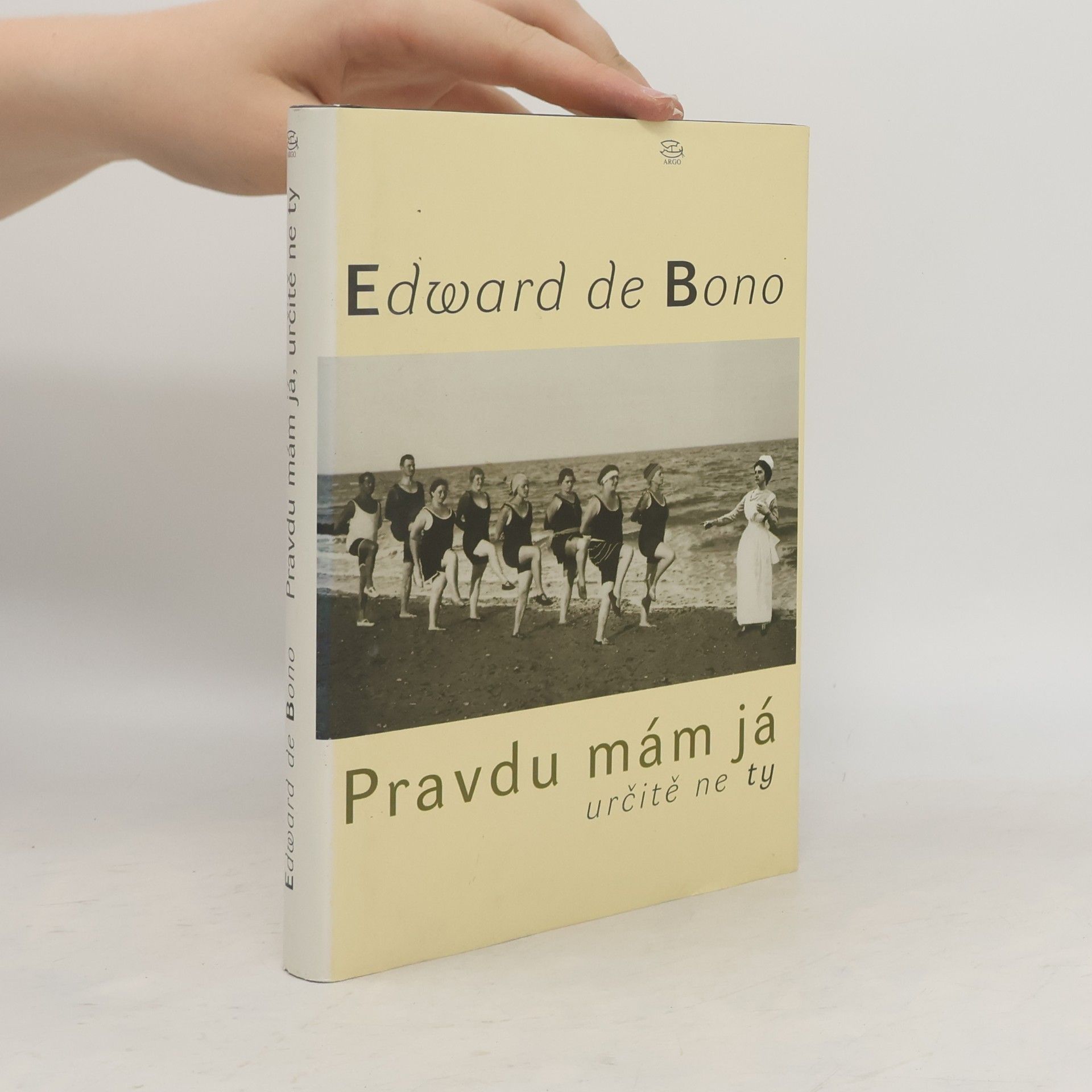 Edward de Bono Pravdu mám já, určitě ne ty