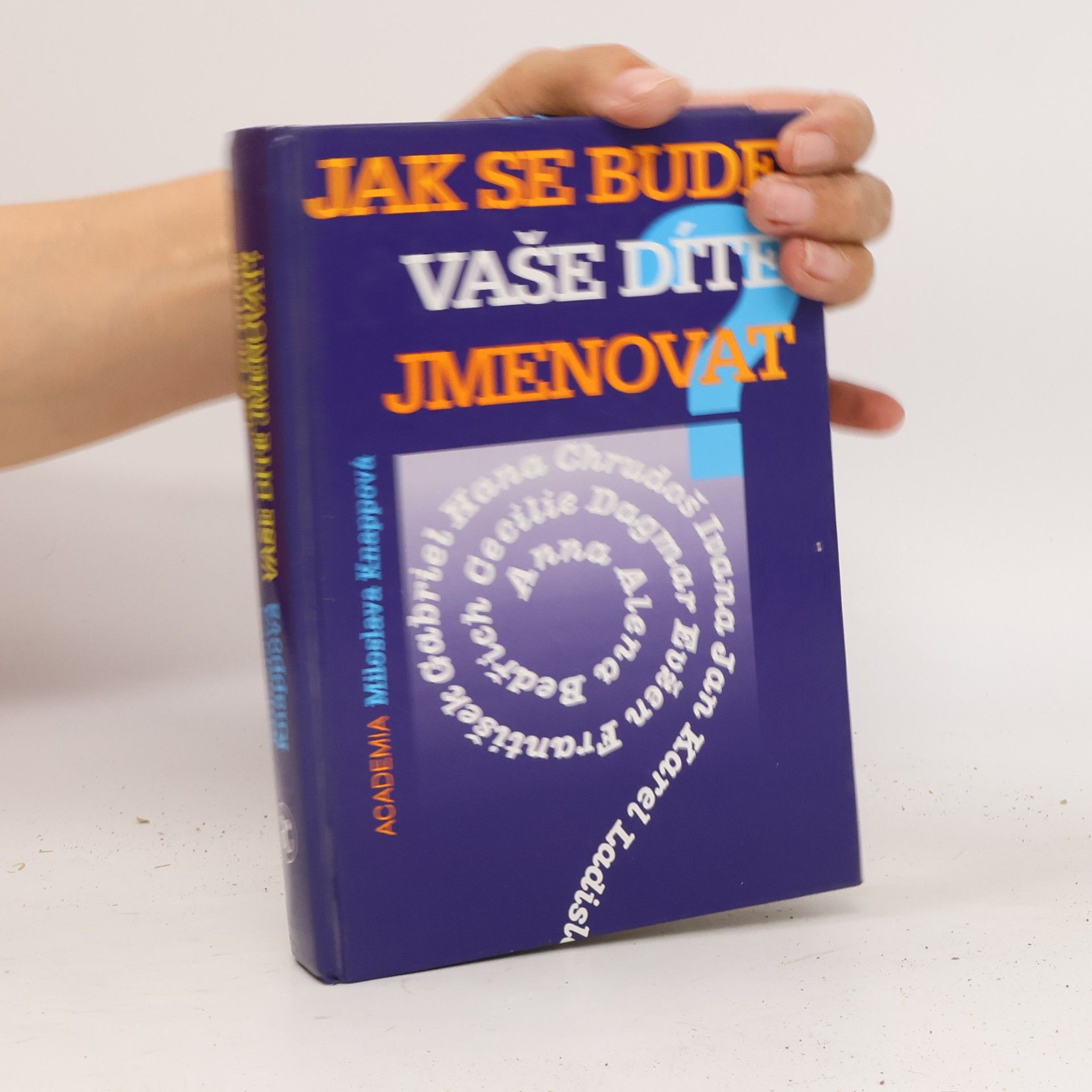 Miloslava Knappová Jak se bude Vaše dítě jmenovat?