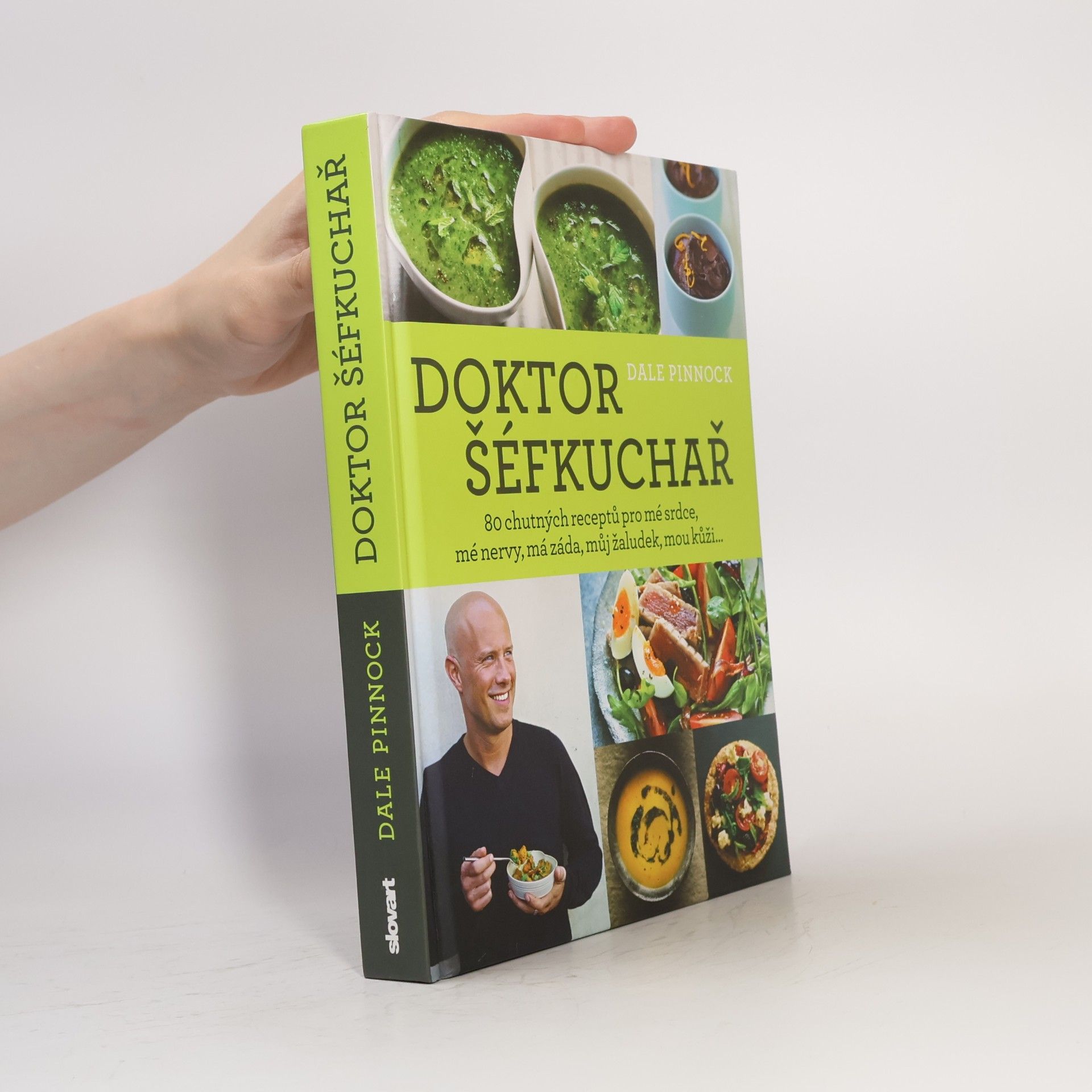 Dale Pinnock Doktor šéfkuchař – 80 chutných receptů pro mé srdce, mé nervy, má záda, můj žaludek, mou kůži...