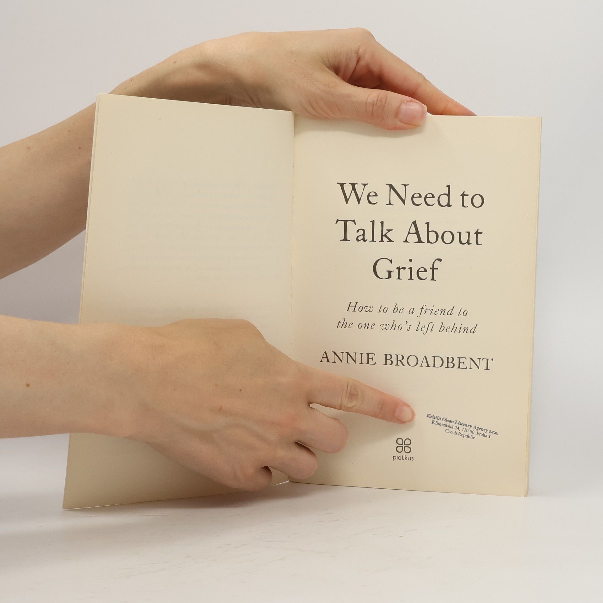 Annie Broadbent We Need to Talk About Grief: How to be a friend to the one who's left behind