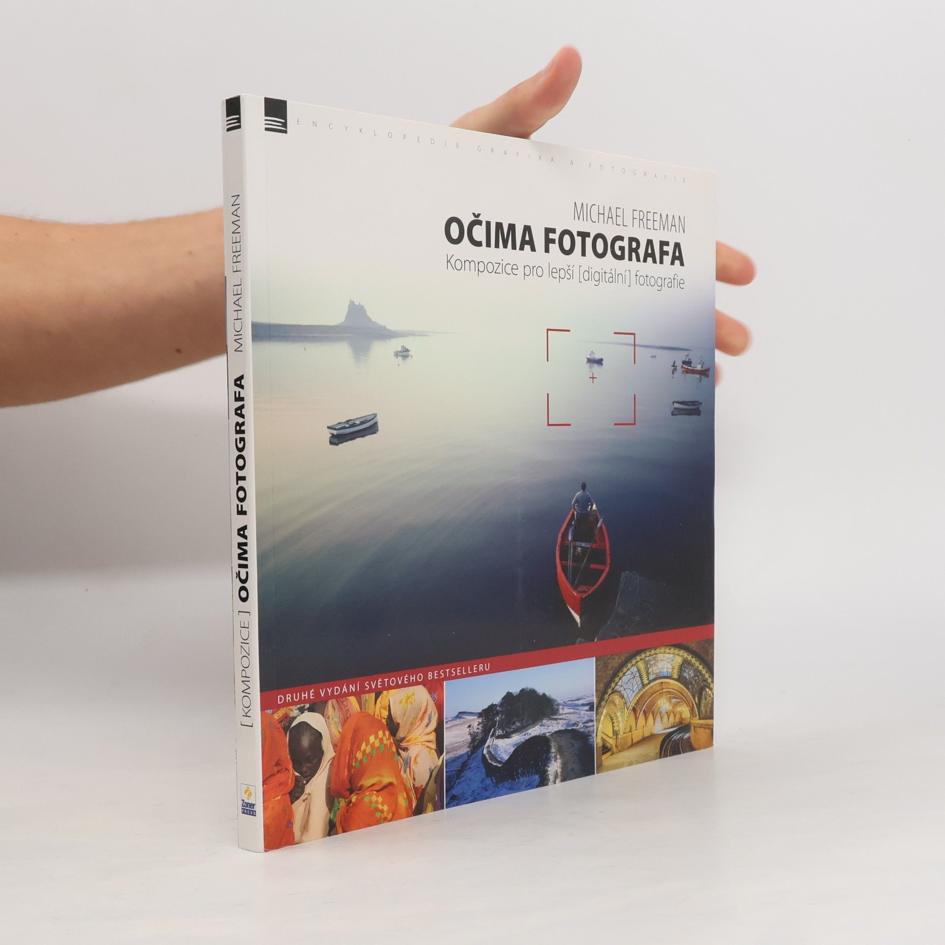 Michael Freeman Očima fotografa : kompozice pro lepší (digitální) fotografie