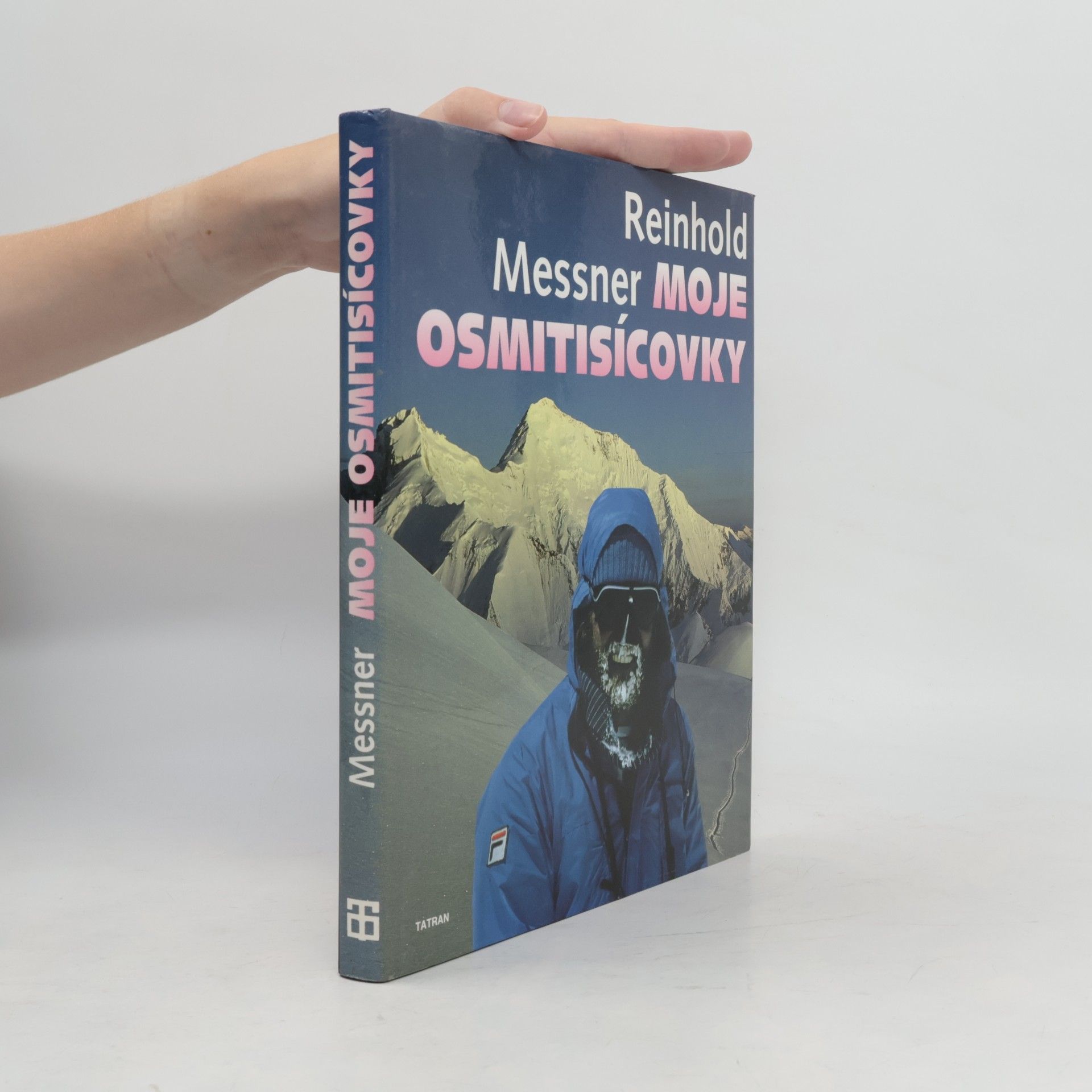 Reinhold Messner Moje osmitisícovky