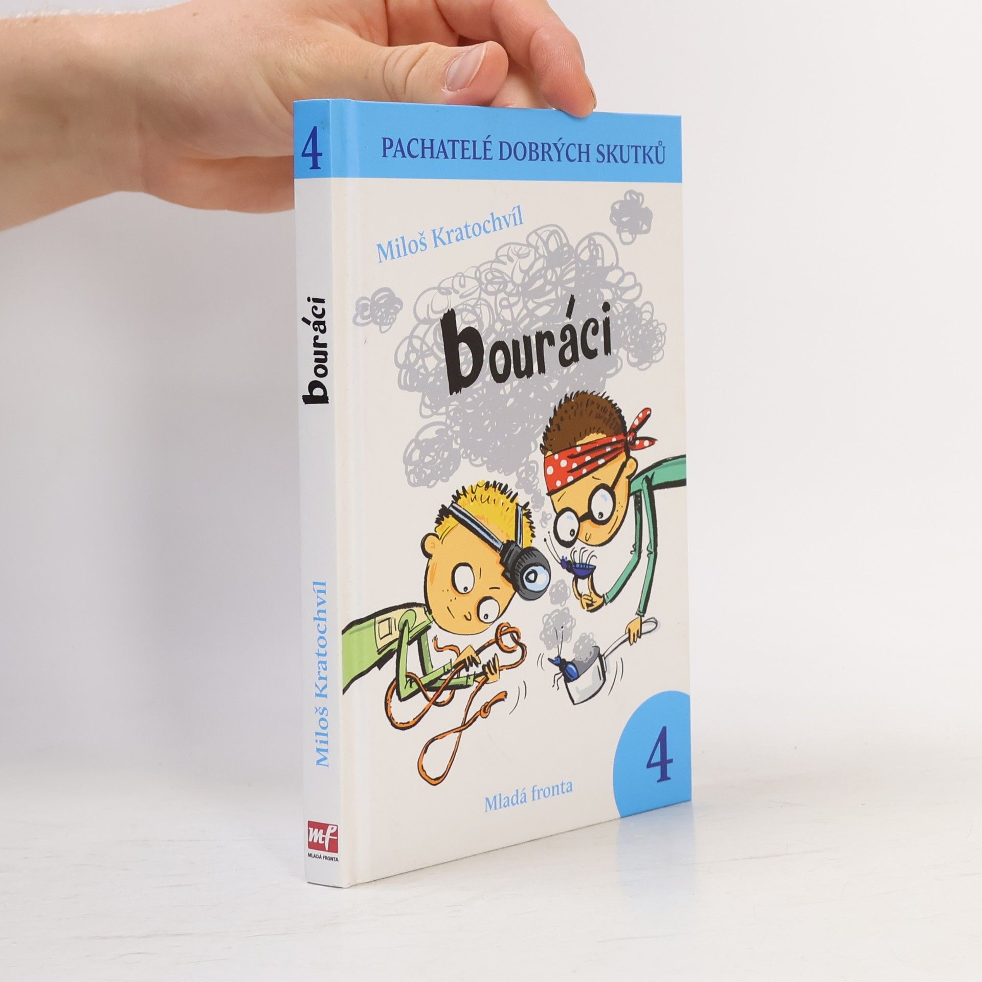 Miloš Kratochvíl Pachatelé dobrých skutků. 4, Bouráci