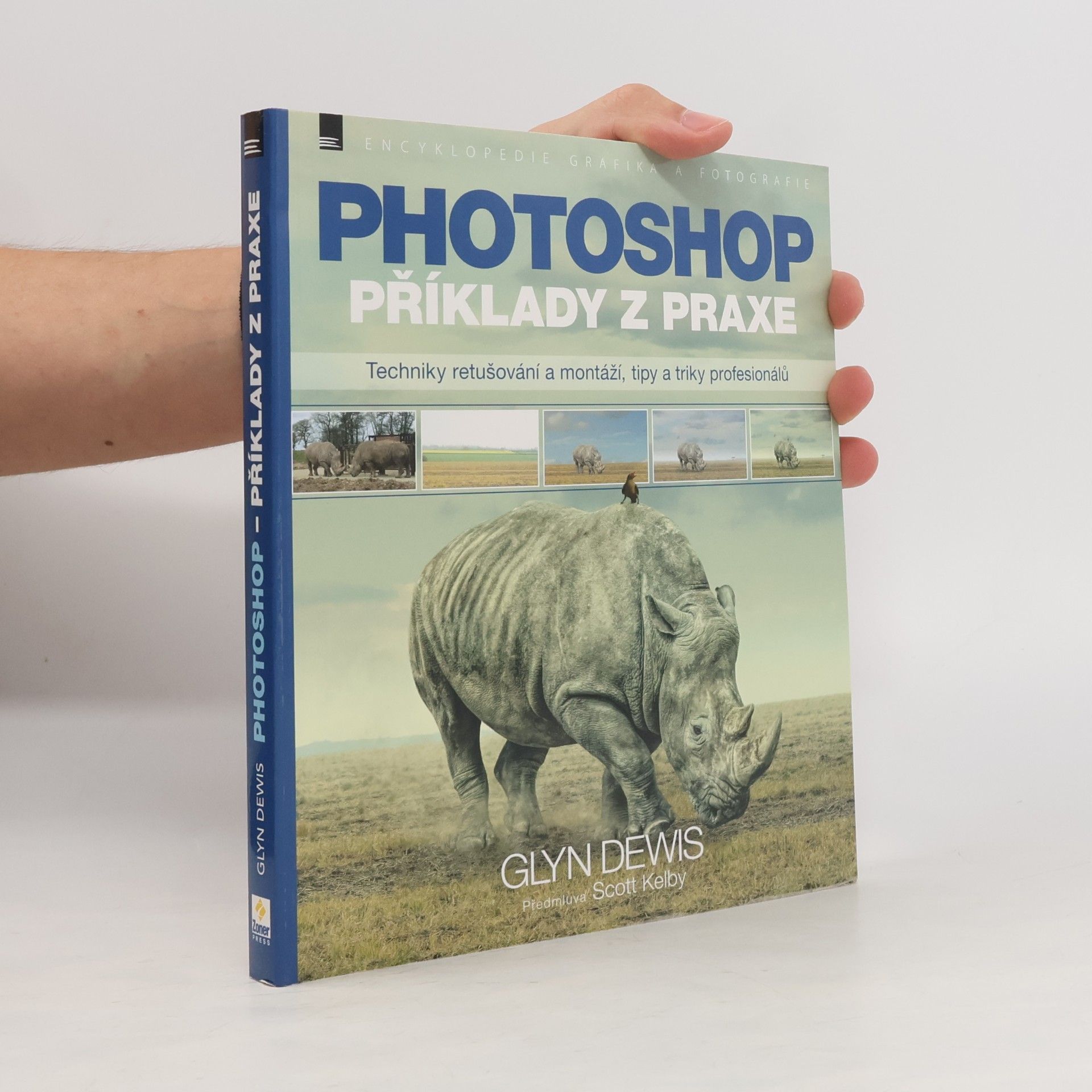 Glyn Dewis Photoshop : příklady z praxe : techniky retušování a montáží, tipy a triky profesionálů