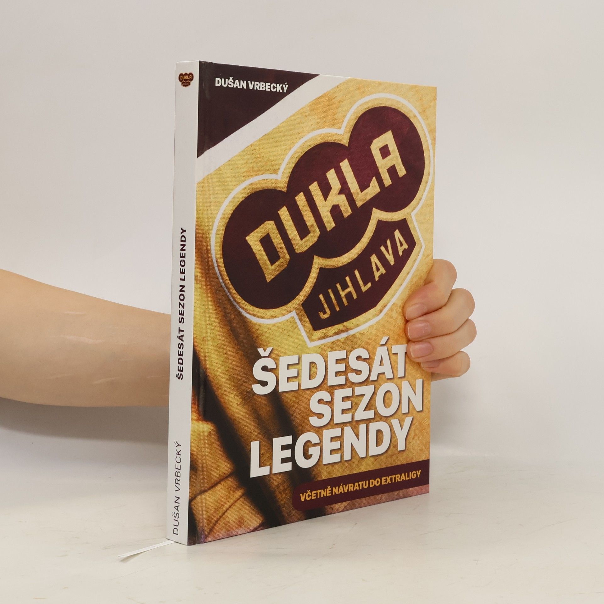 Dušan Vrbecký Dukla Jihlava - Šedesát sezon legendy: Historie klubu sezona po sezoně od roku 1956 do roku 2017