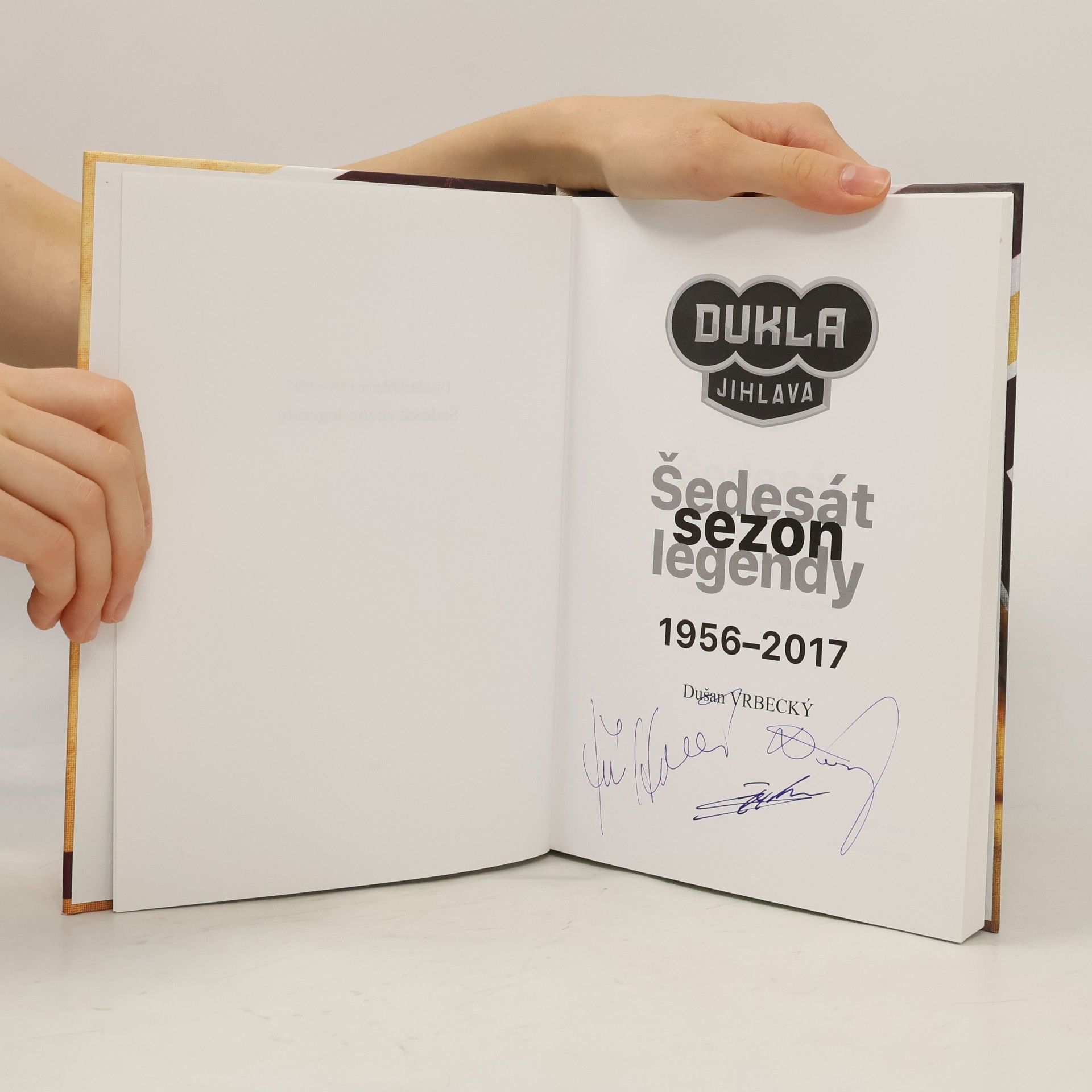 Dušan Vrbecký Dukla Jihlava - Šedesát sezon legendy: Historie klubu sezona po sezoně od roku 1956 do roku 2017