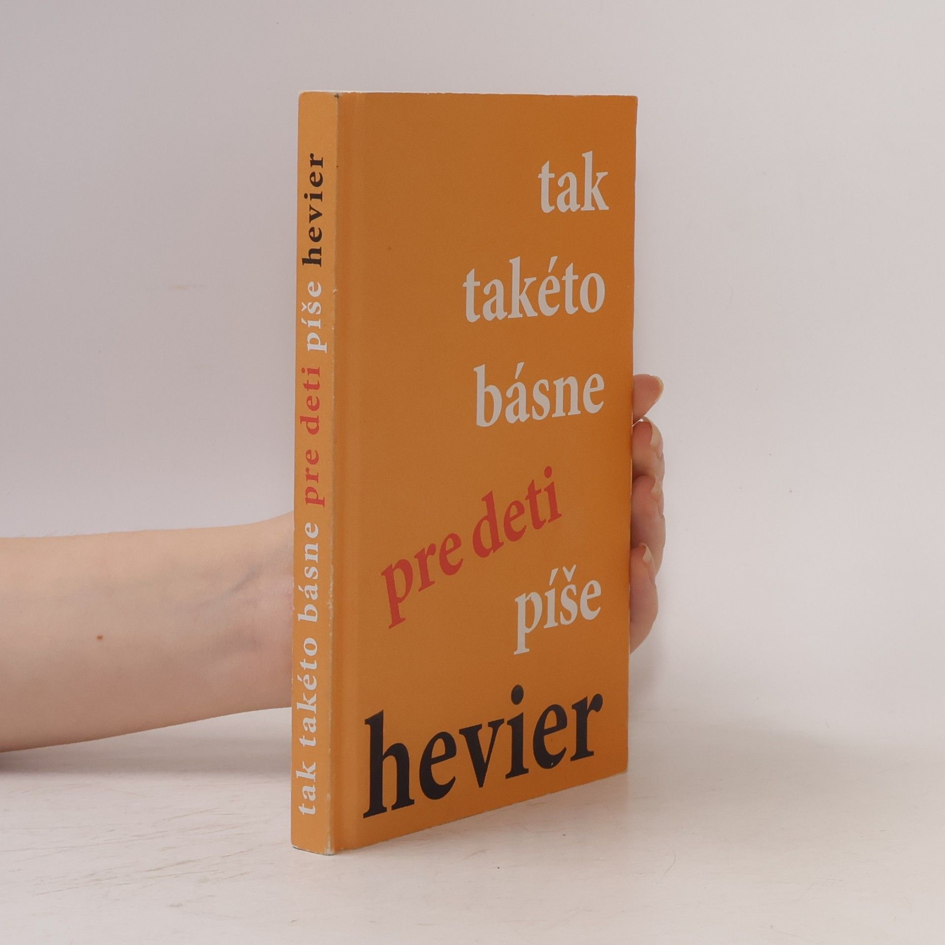 Daniel Hevier Tak takéto básne pre deti píše Hevier