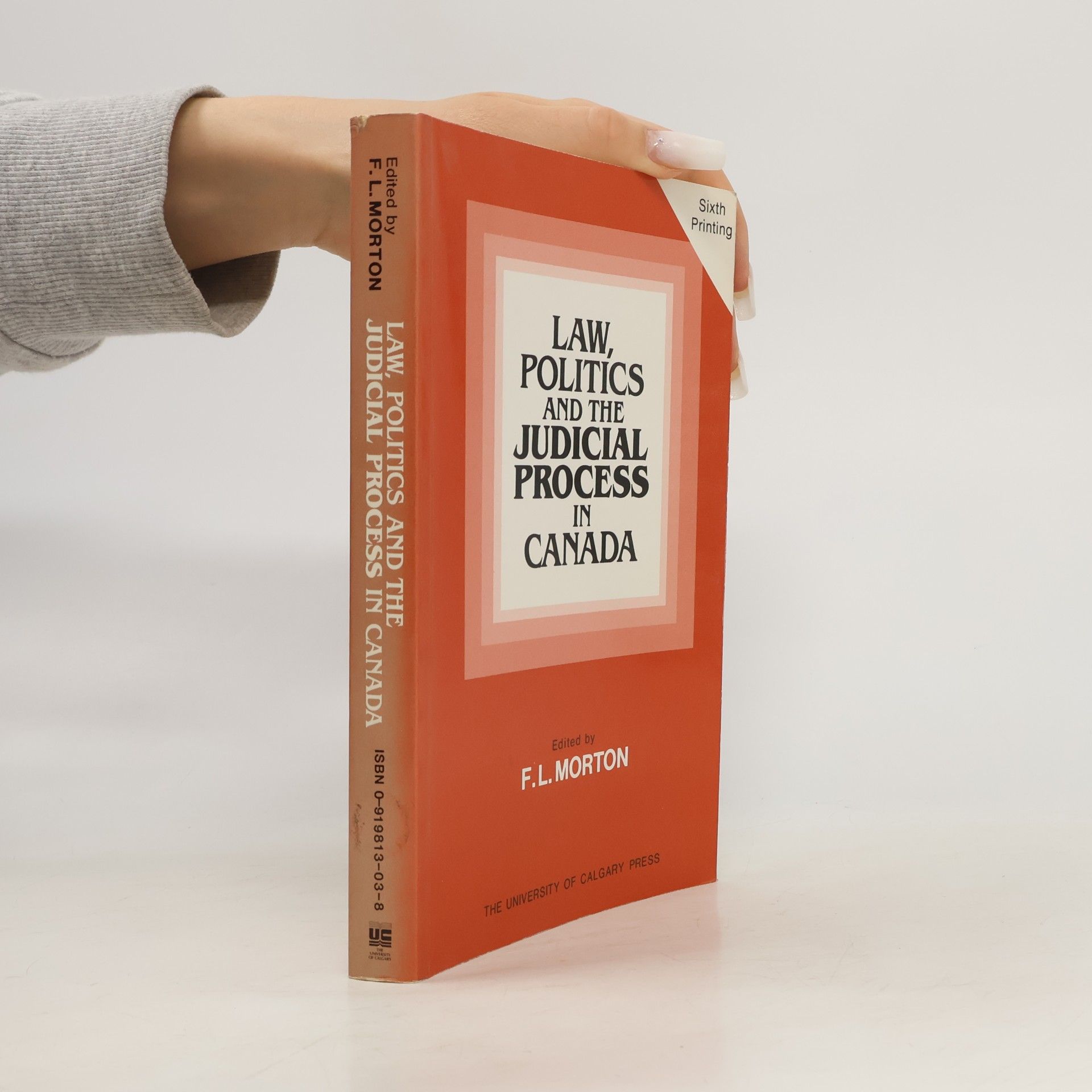 F.L. Morton Law, Politics and the Judicial Process in Canada