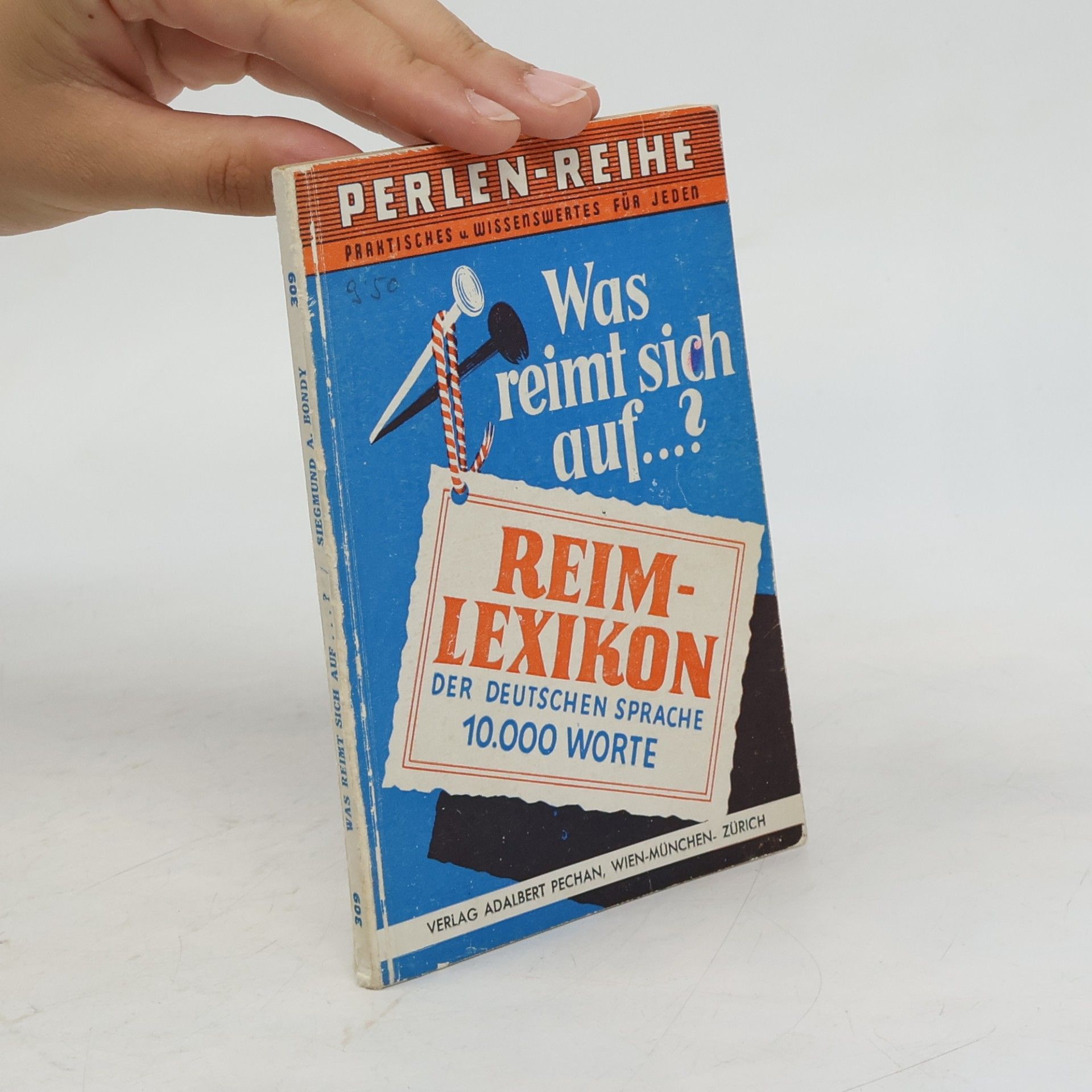 Siegmund A. Bondy Was reimt sich auf...?