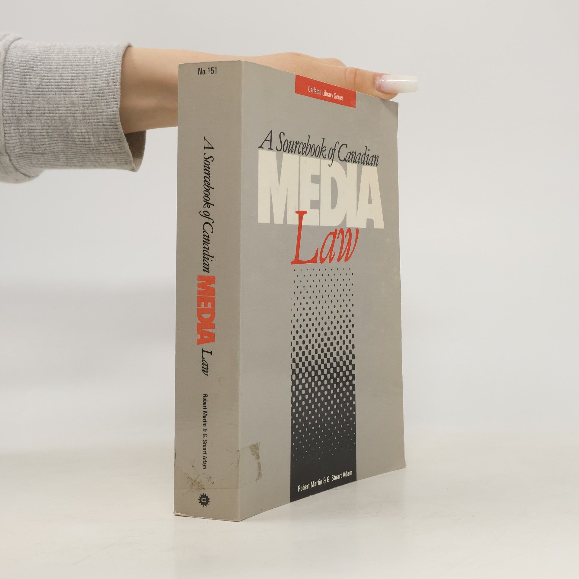 G. Stuart Adam Carleton Library Series - 151: Sourcebook of Canadian Media Law