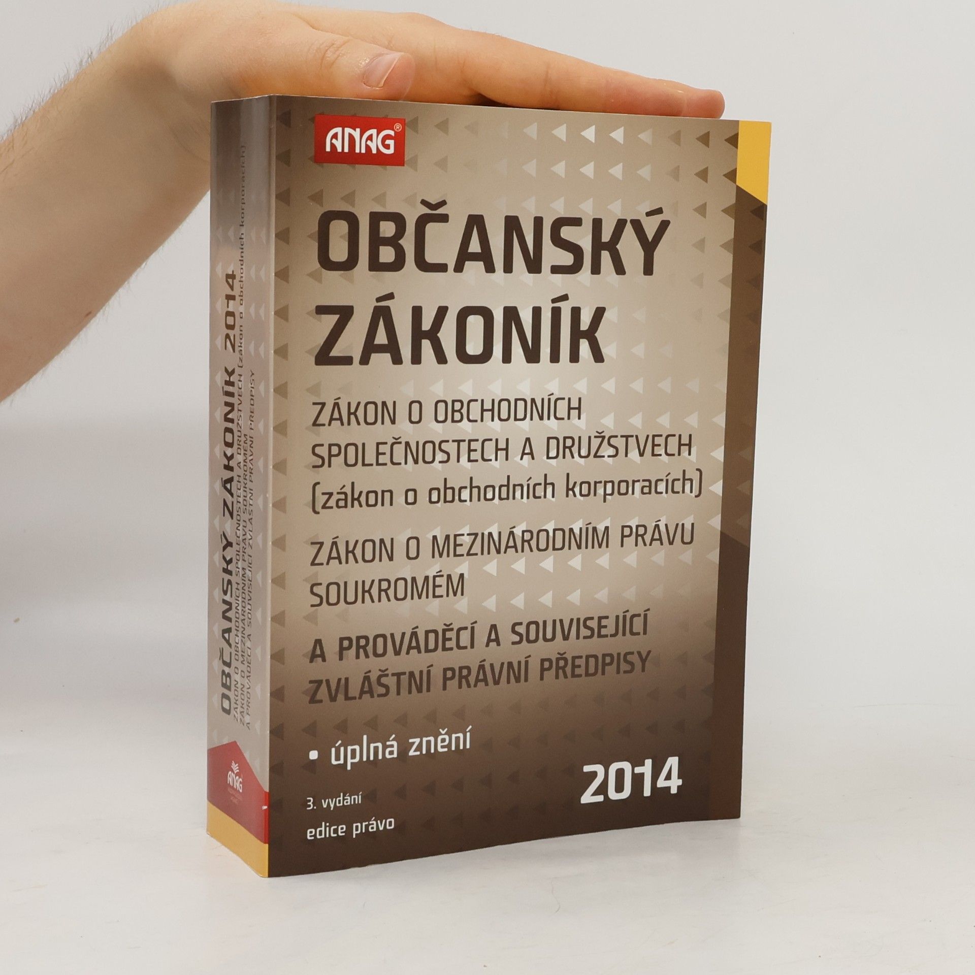 Various authors Občanský zákoník. Zákon o obchodních společnostech a družstvech (zákon o obchodních korporacích) ; Zákon o mezinárodním právu soukromém : a prováděcí a související zvláštní právní předpisy