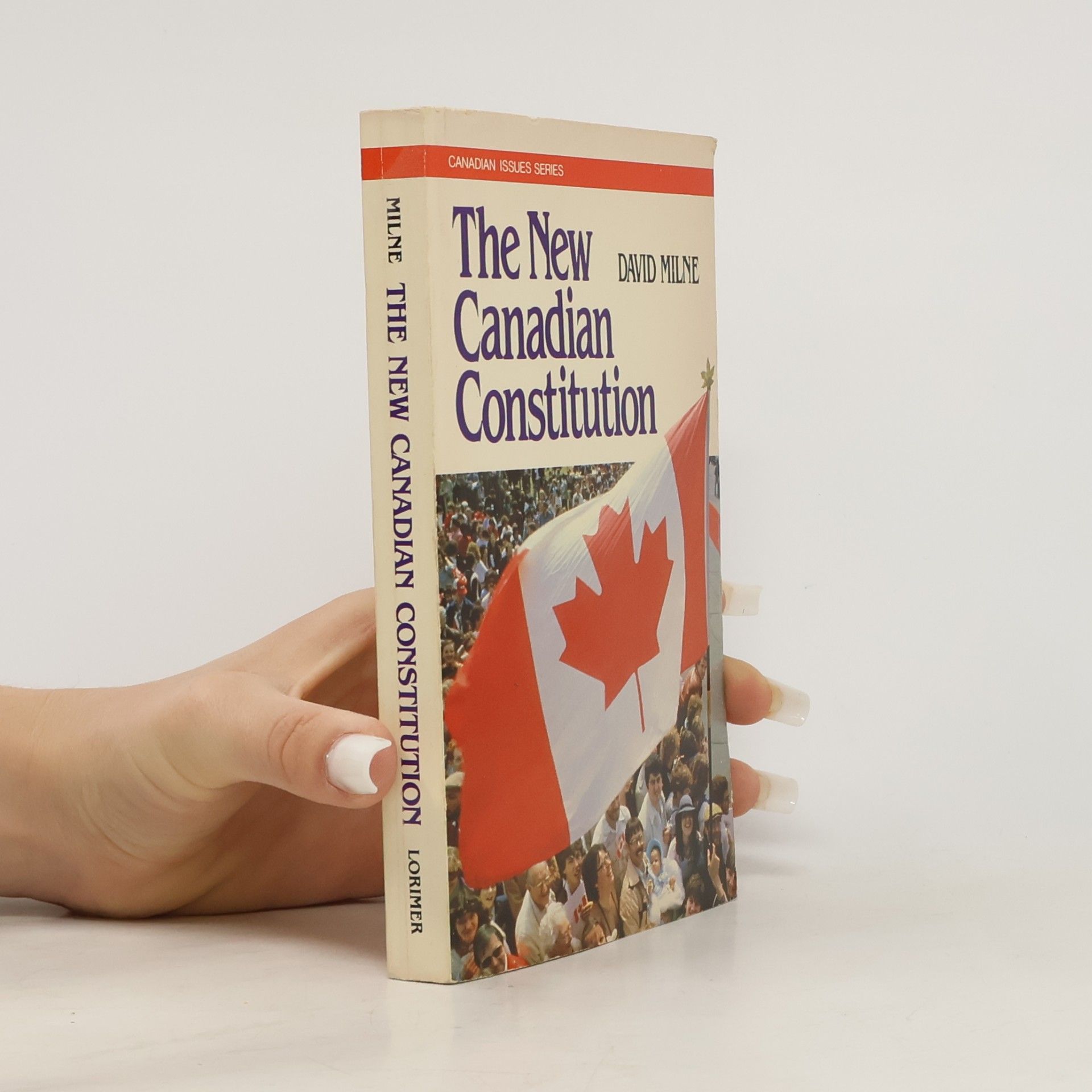 David Milne Canadian Issues Series: The New Canadian Constitution