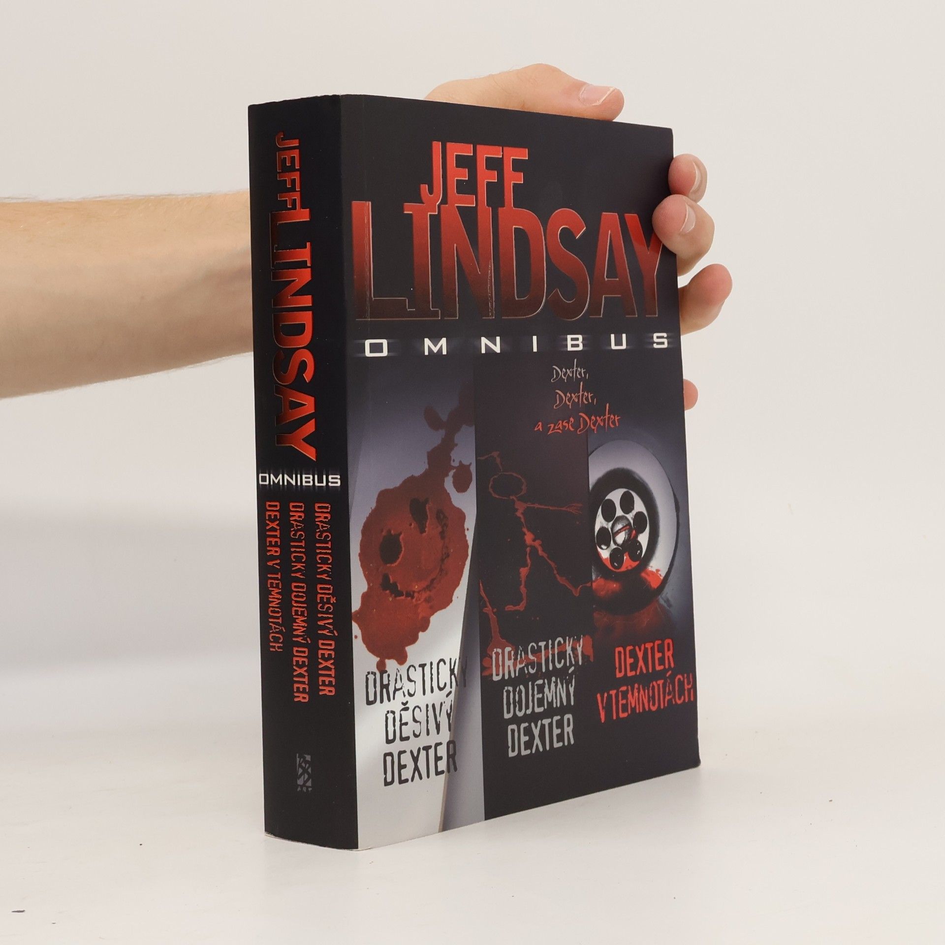 Jeff Lindsay Drasticky děsivý Dexter / Drasticky dojemný Dexter / Dexter v temnotách