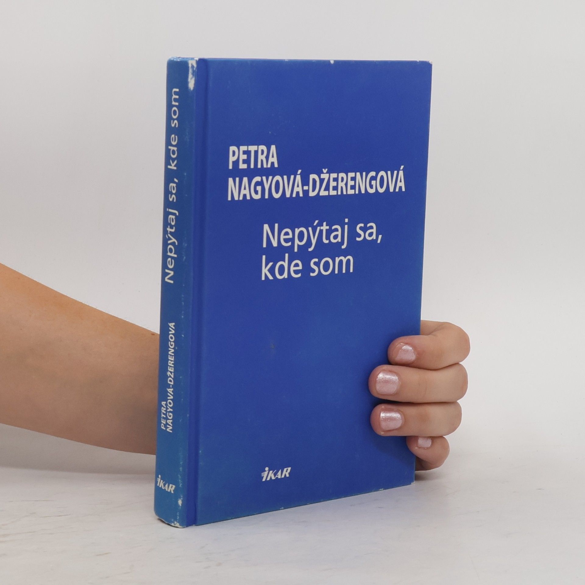 Petra Nagyová Džerengová Nepýtaj sa, kde som