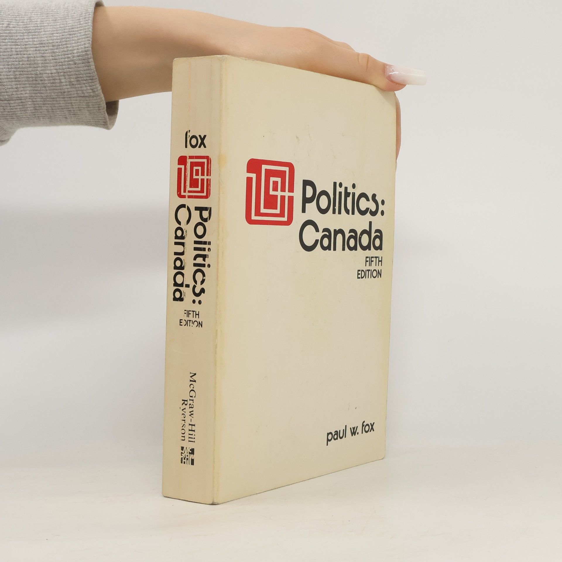 McGraw-Hill Ryerson Series in Canadian Politics: Politics, Canada: Fifth Edition
