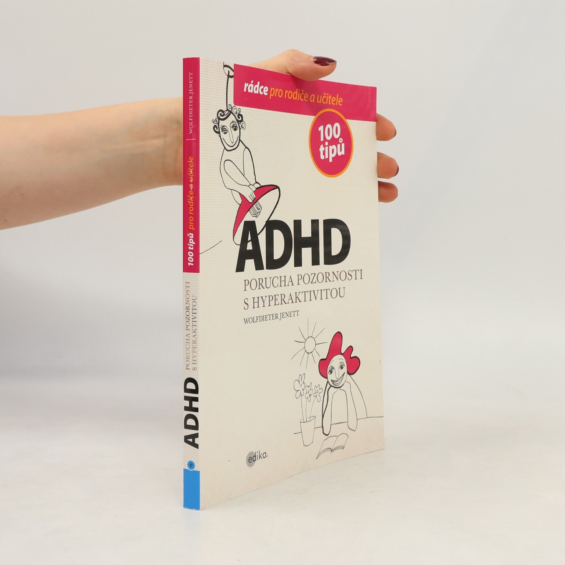 Wolfdieter Jenett ADHD - 100 tipů pro rodiče a učitele