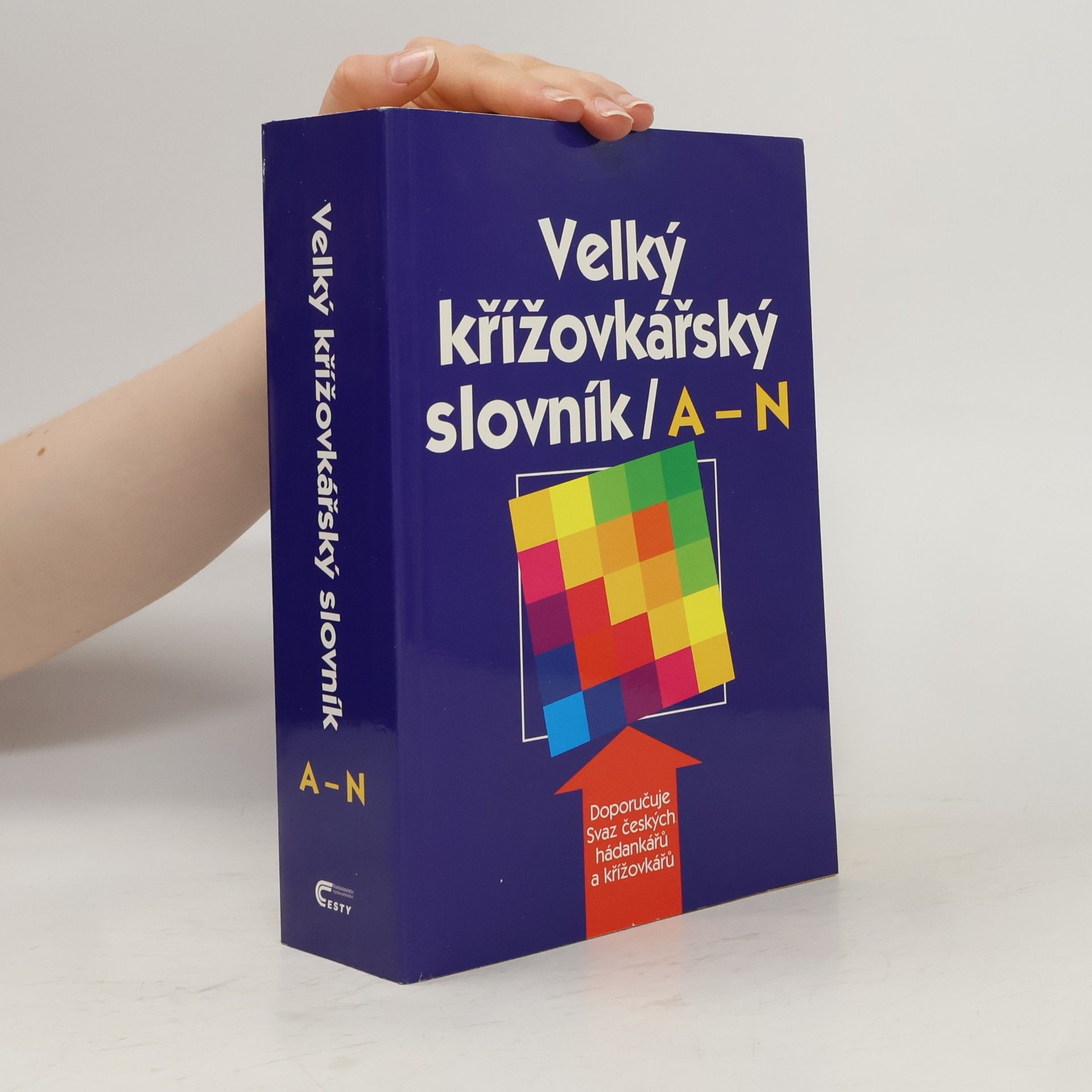 Karel Čálek Velký křížovkářský slovník. [I.], A-N