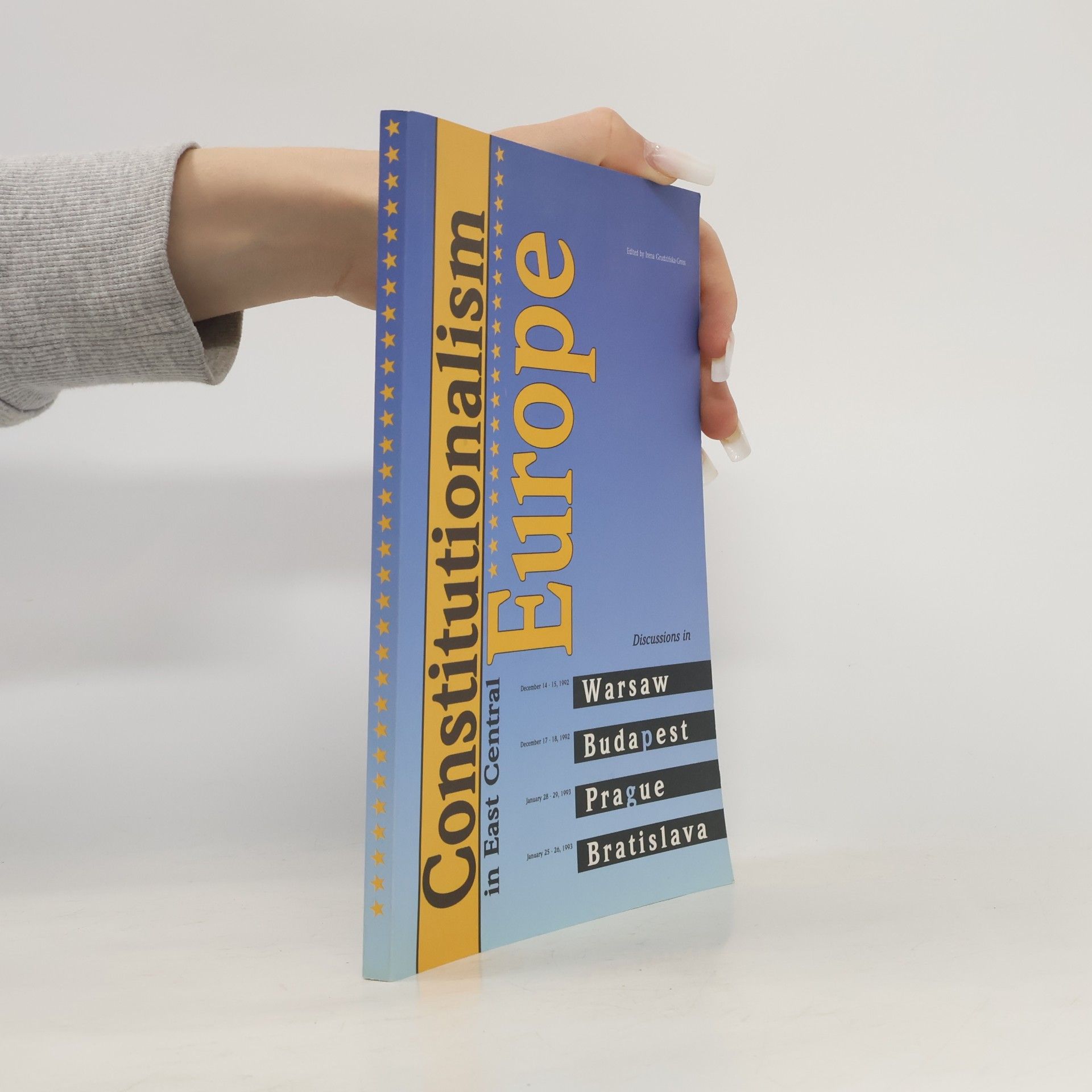 Irena Grudzińska Gross Constitutionalism in East Central Europe