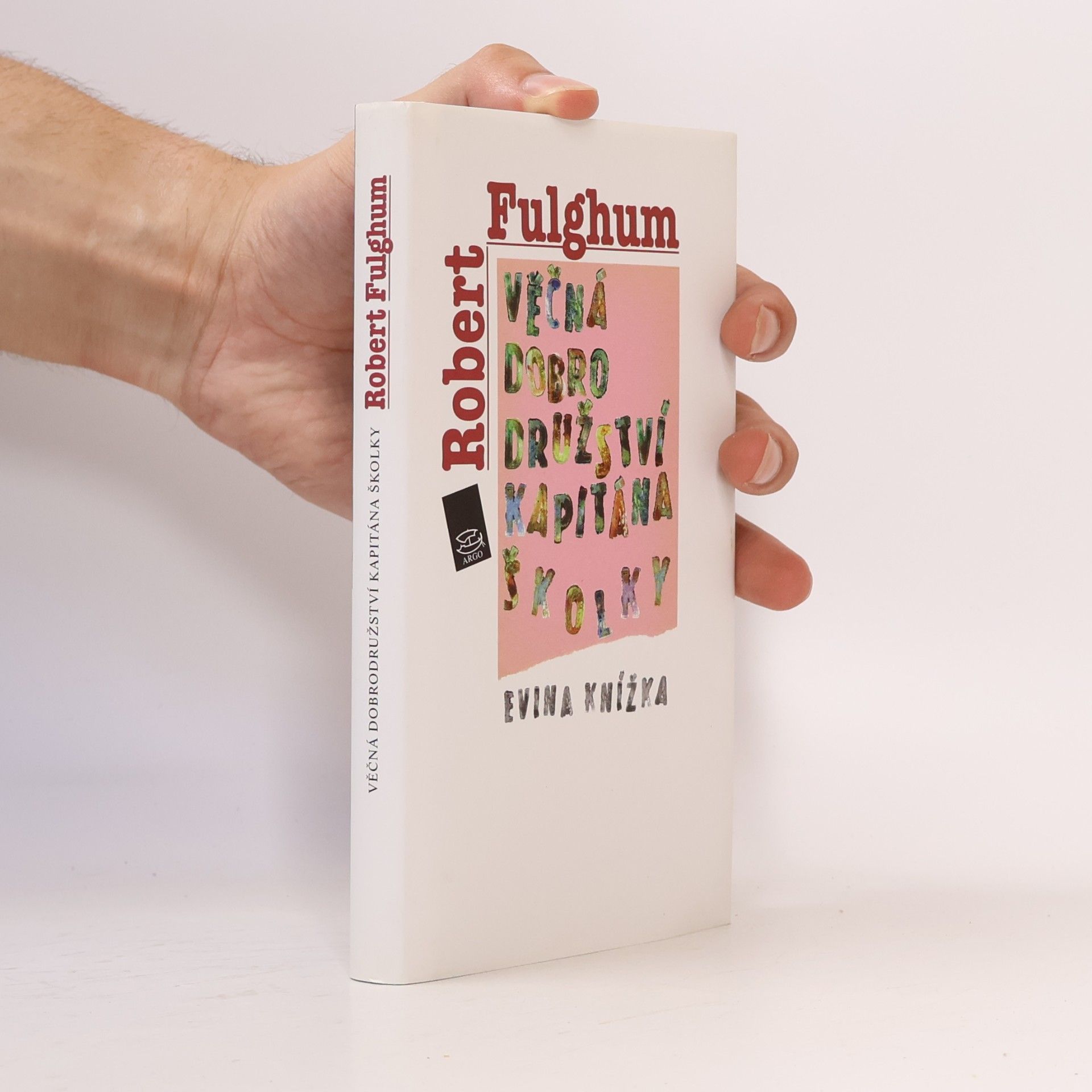 Robert Fulghum Věčná dobrodružství Kapitána Školky. Evina knížka