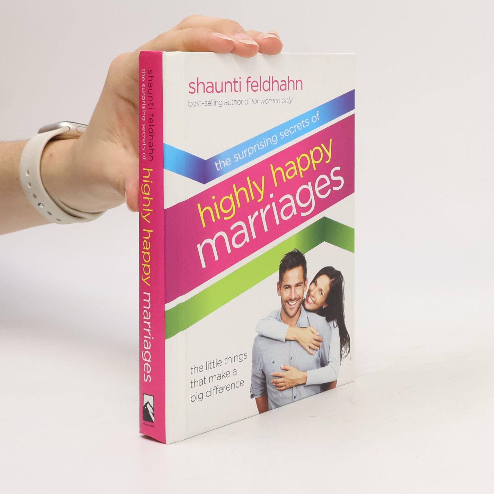 Shaunti Feldhahn The Surprising Secrets of Highly Happy Marriages