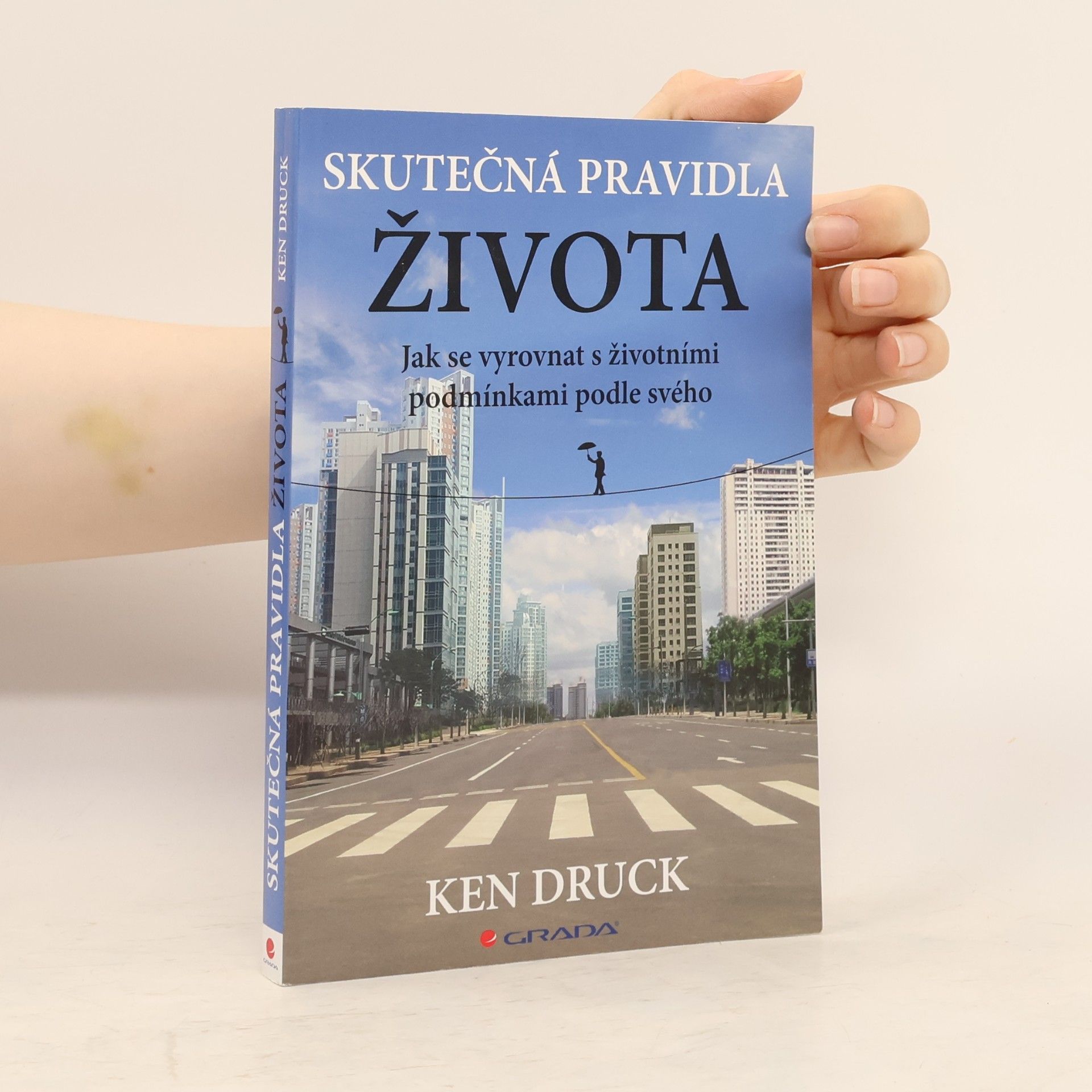 Ken Druck Skutečná pravidla života