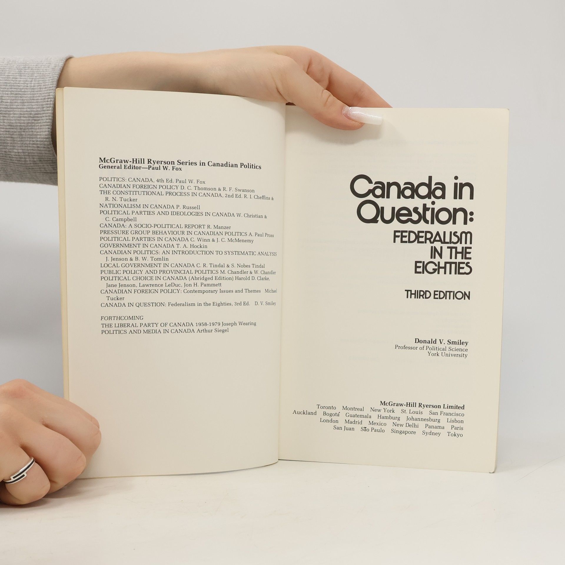 Donald V. Smiley McGraw-Hill Ryerson Series in Canadian Politics: Canada in Question