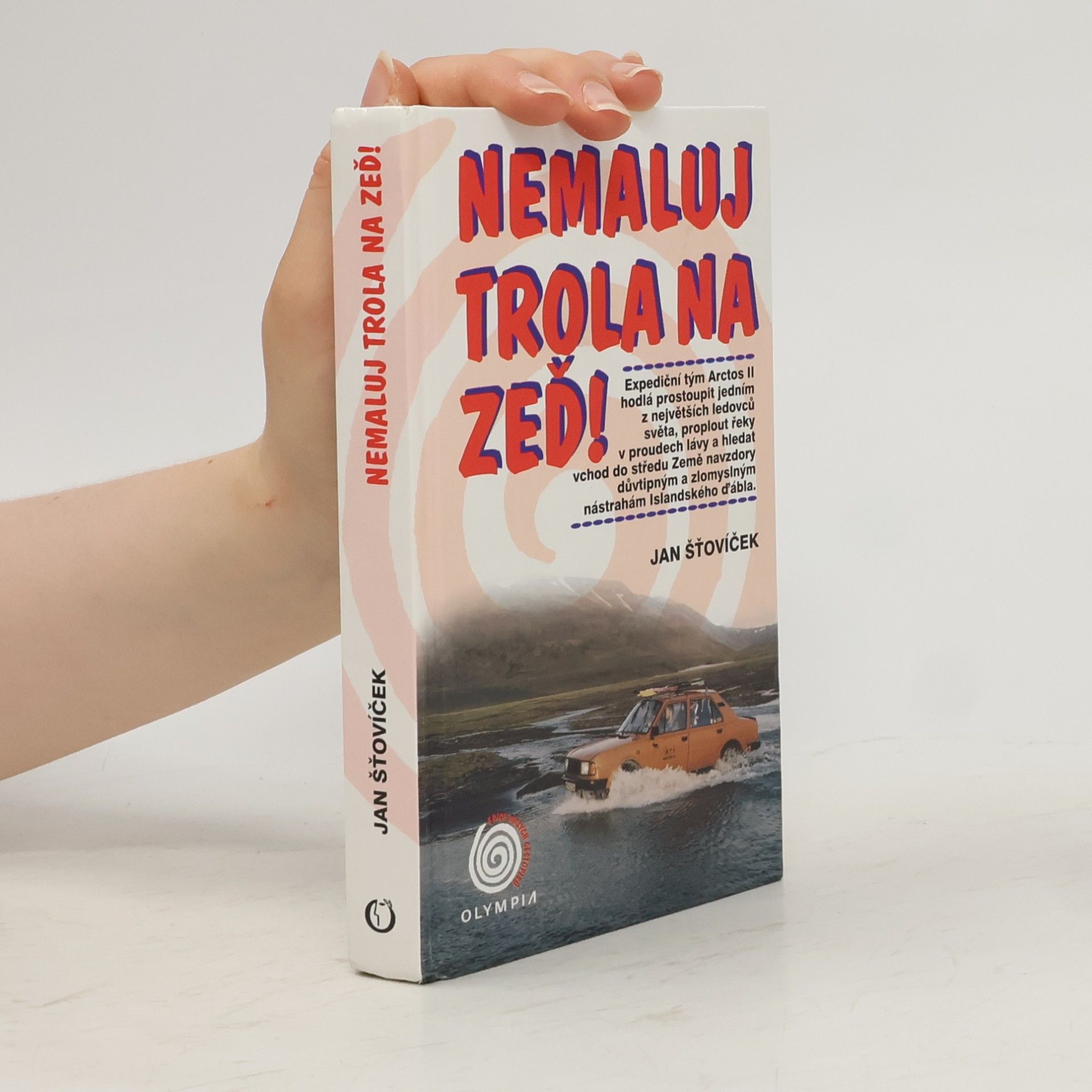 Jan Šťovíček Nemaluj trola na zeď! : expediční tým Arctos II
