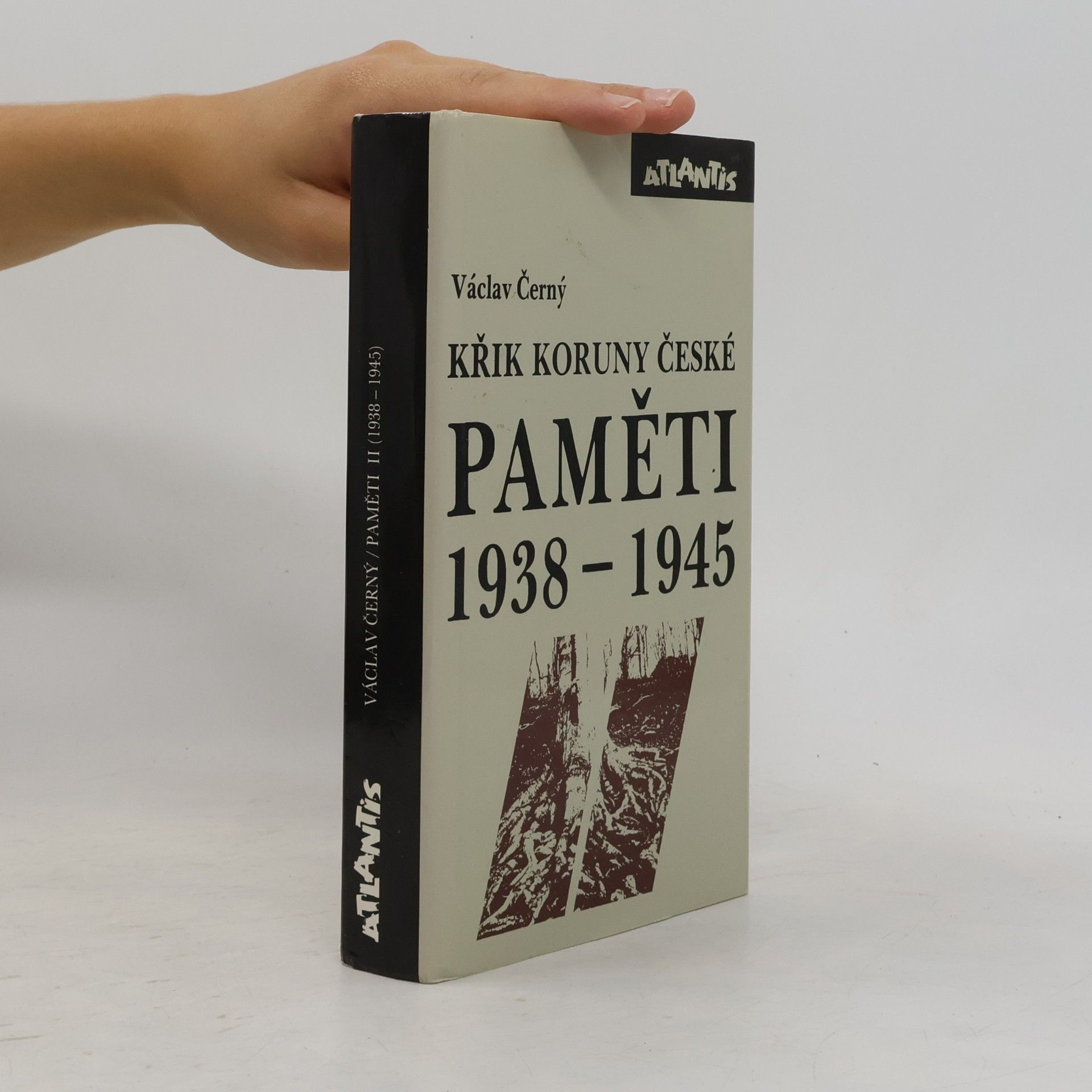 Václav Černý Paměti 1938-1945 : Křik Koruny české