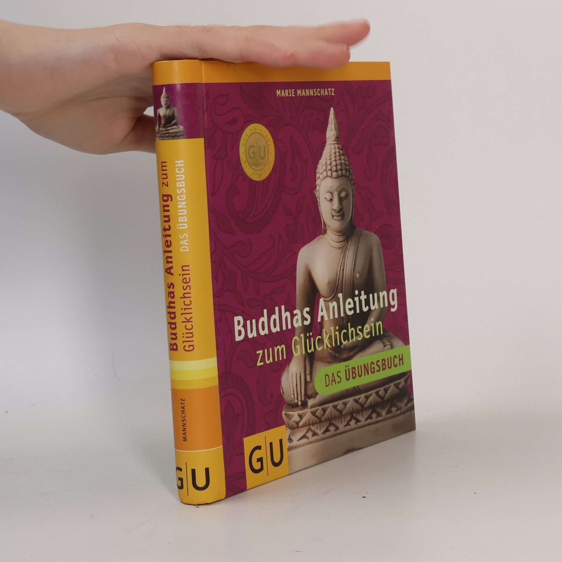 Buddhas Anleitung zum Glücklichsein - Das Übungsbuch