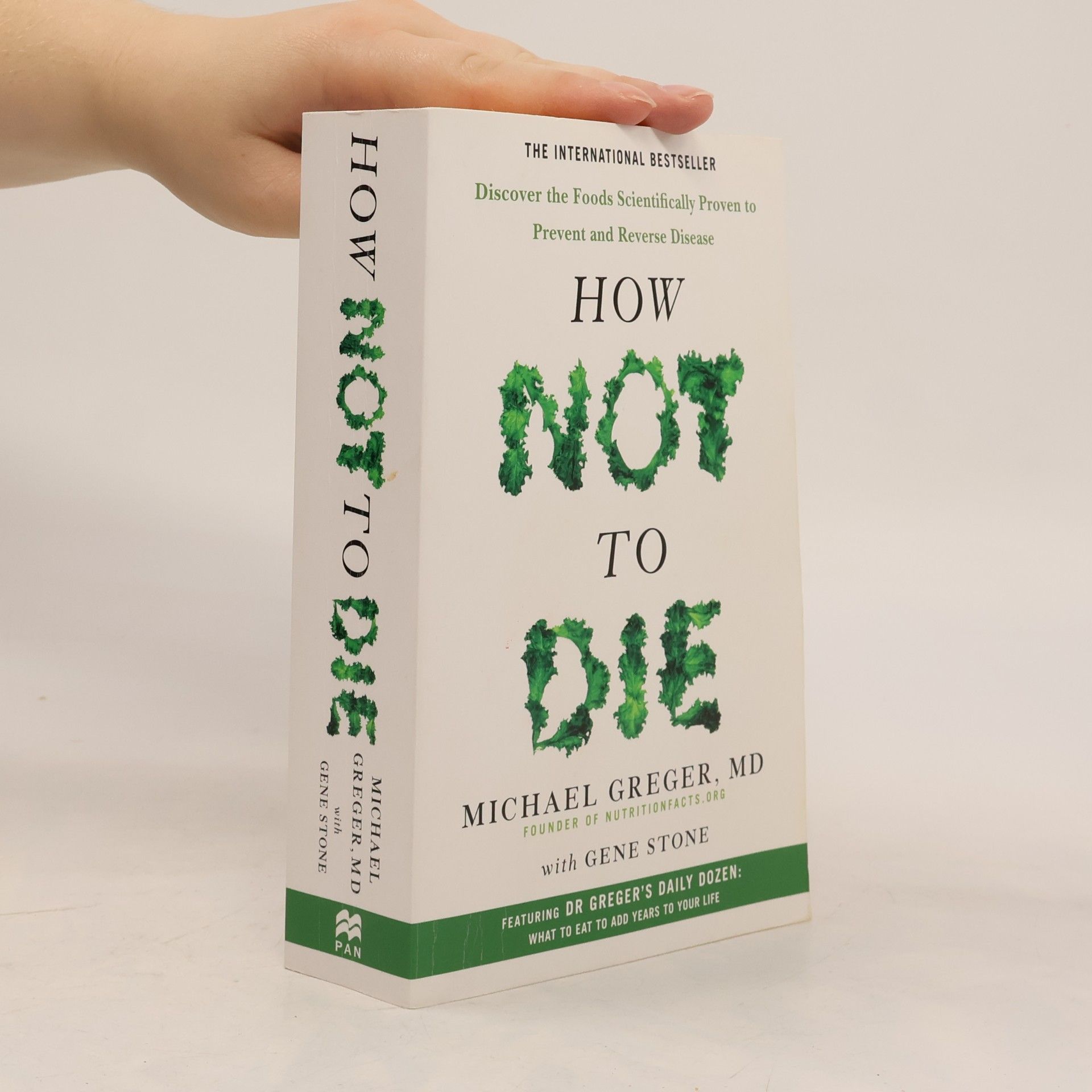 How not to die : discover the foods scientifically proven to prevent and reverse disease