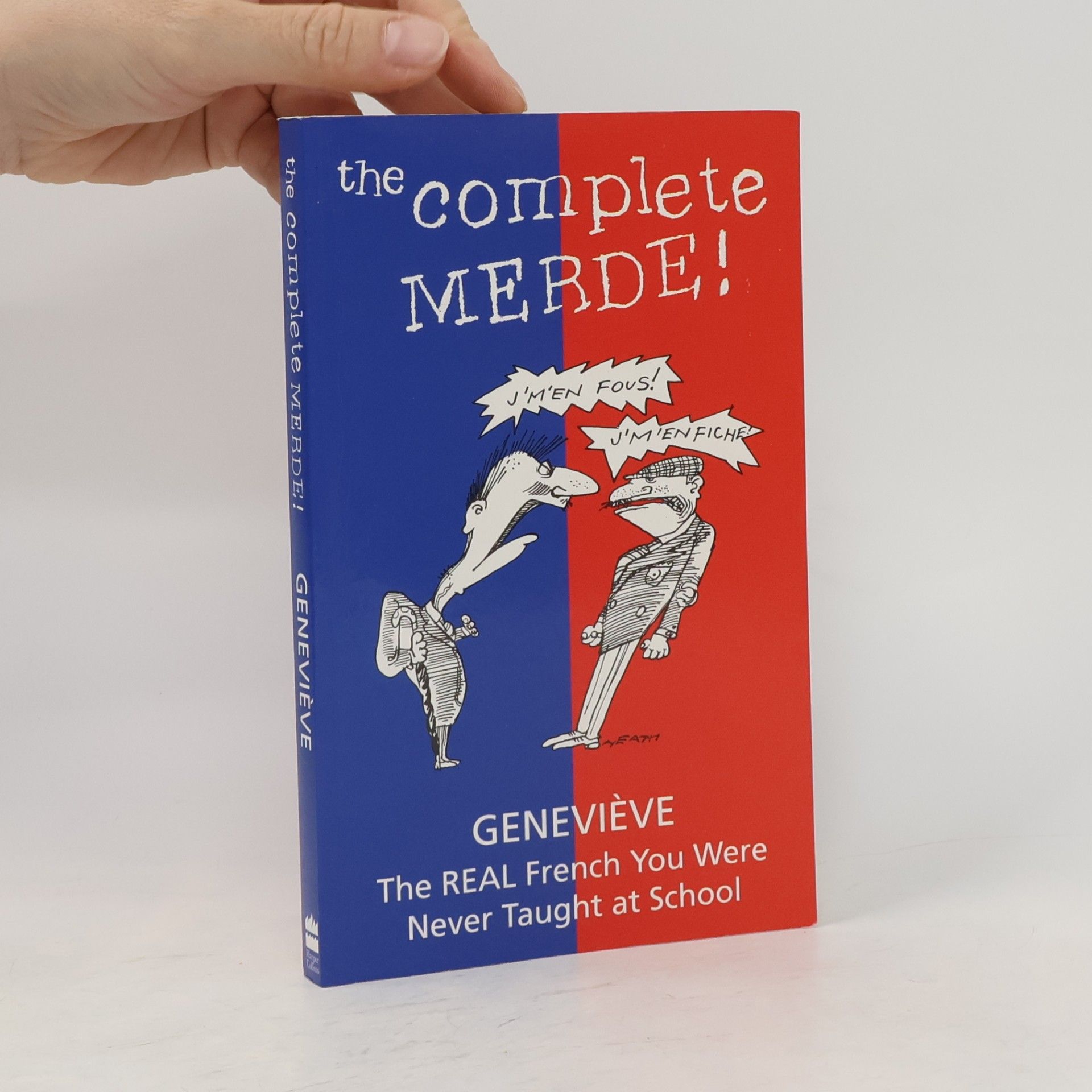 The complete merde ! The real French you were never taught at school, Niveau B1.