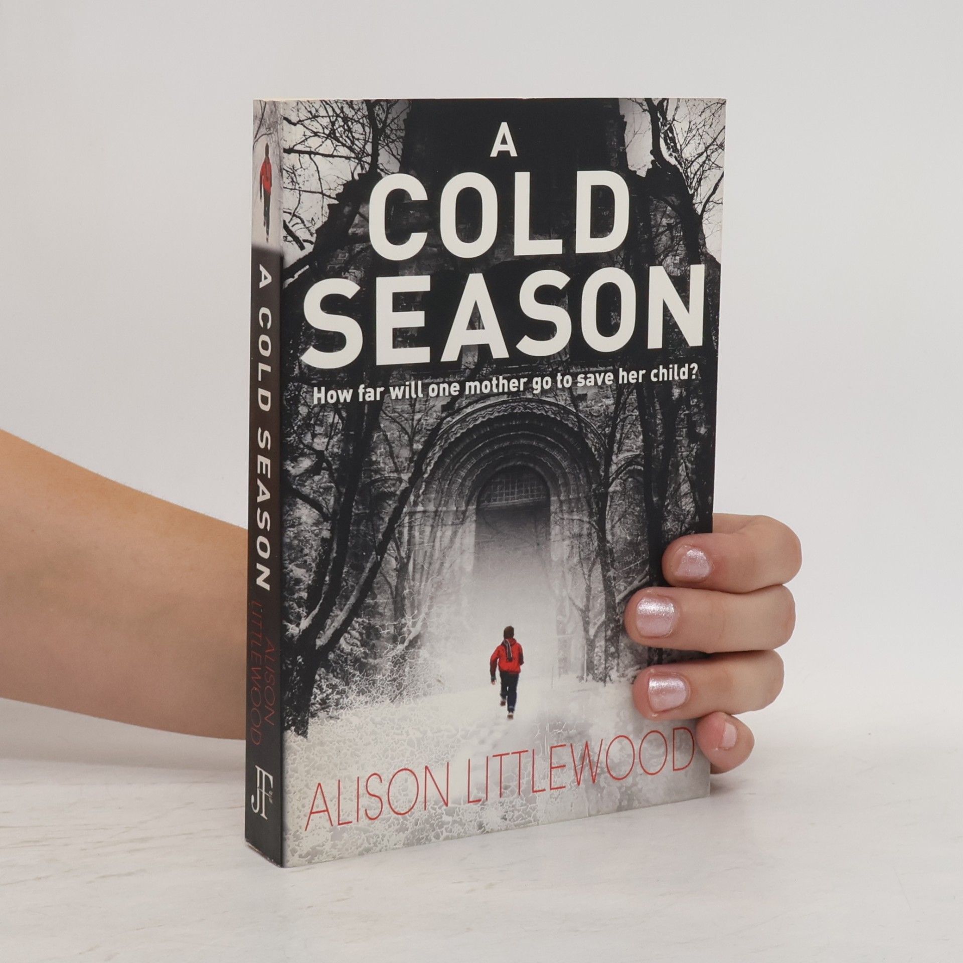 Alison Littlewood A cold season : how far will one mother go to save her child?