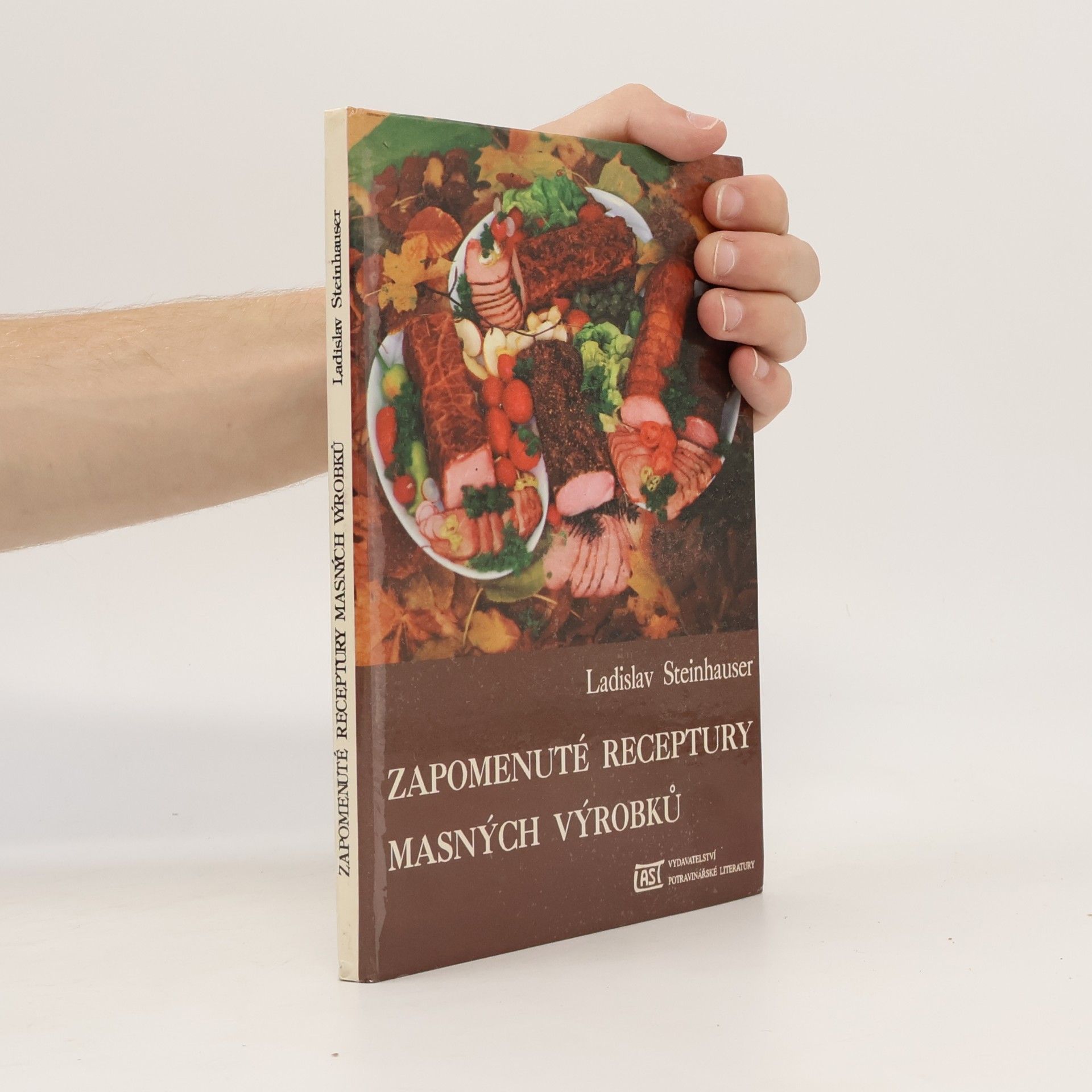 Ladislav Steinhauser Zapomenuté receptury masných výrobků