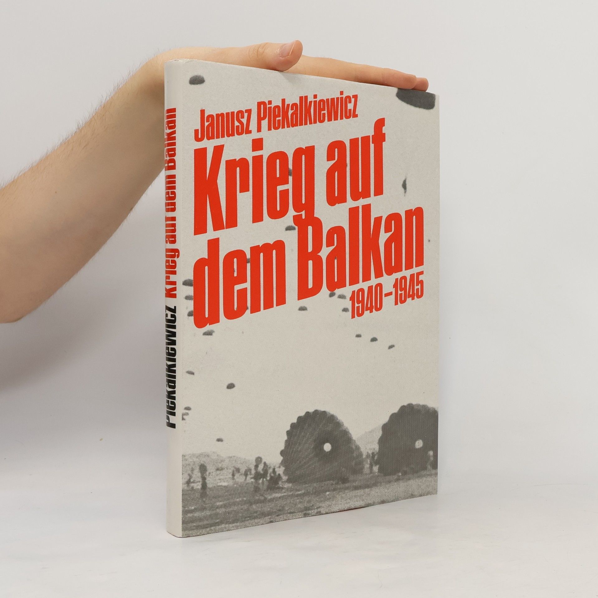 Janusz Piekalkiewicz Krieg auf dem Balkan 1940-1945