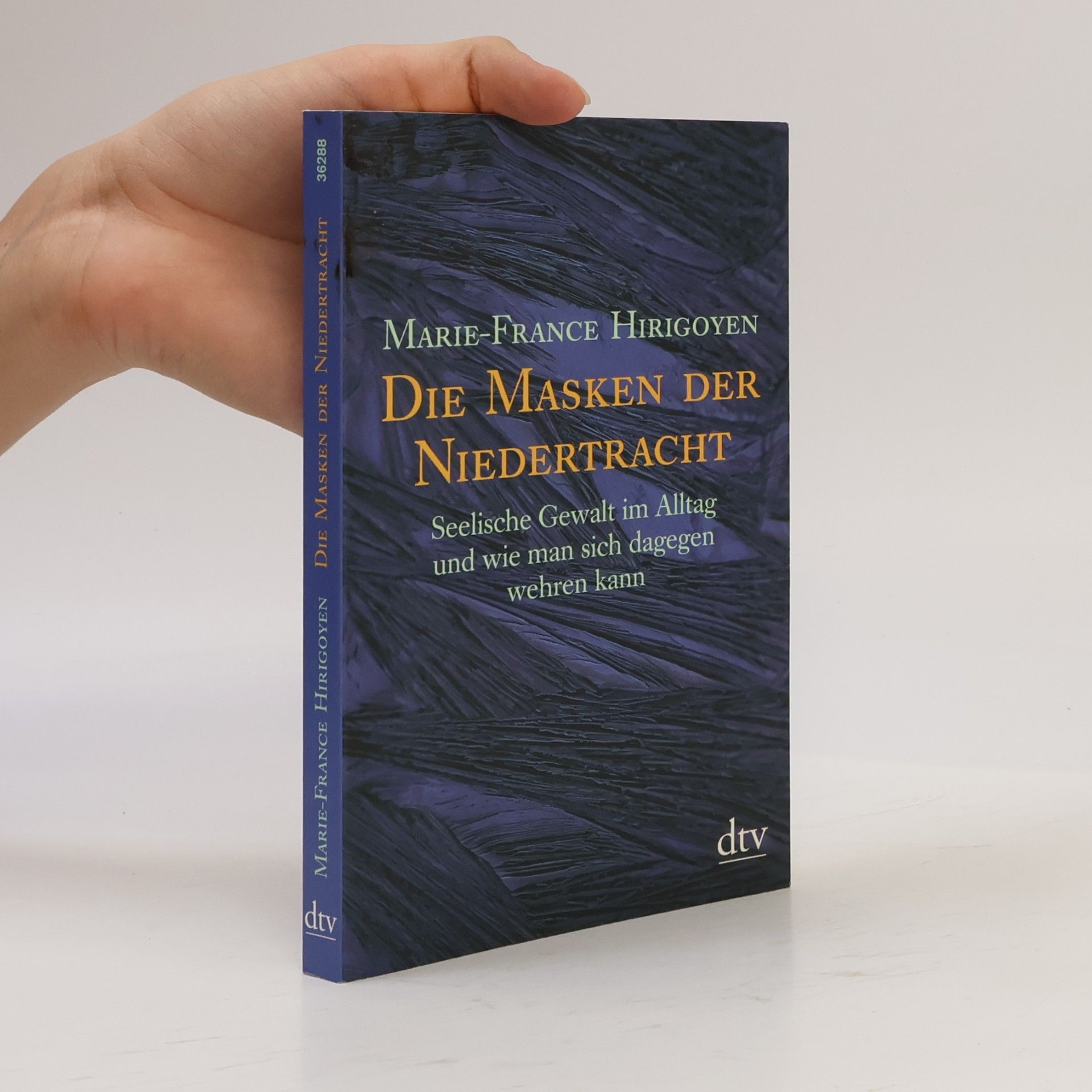 Marie France Hirigoyen Die Masken der Niedertracht