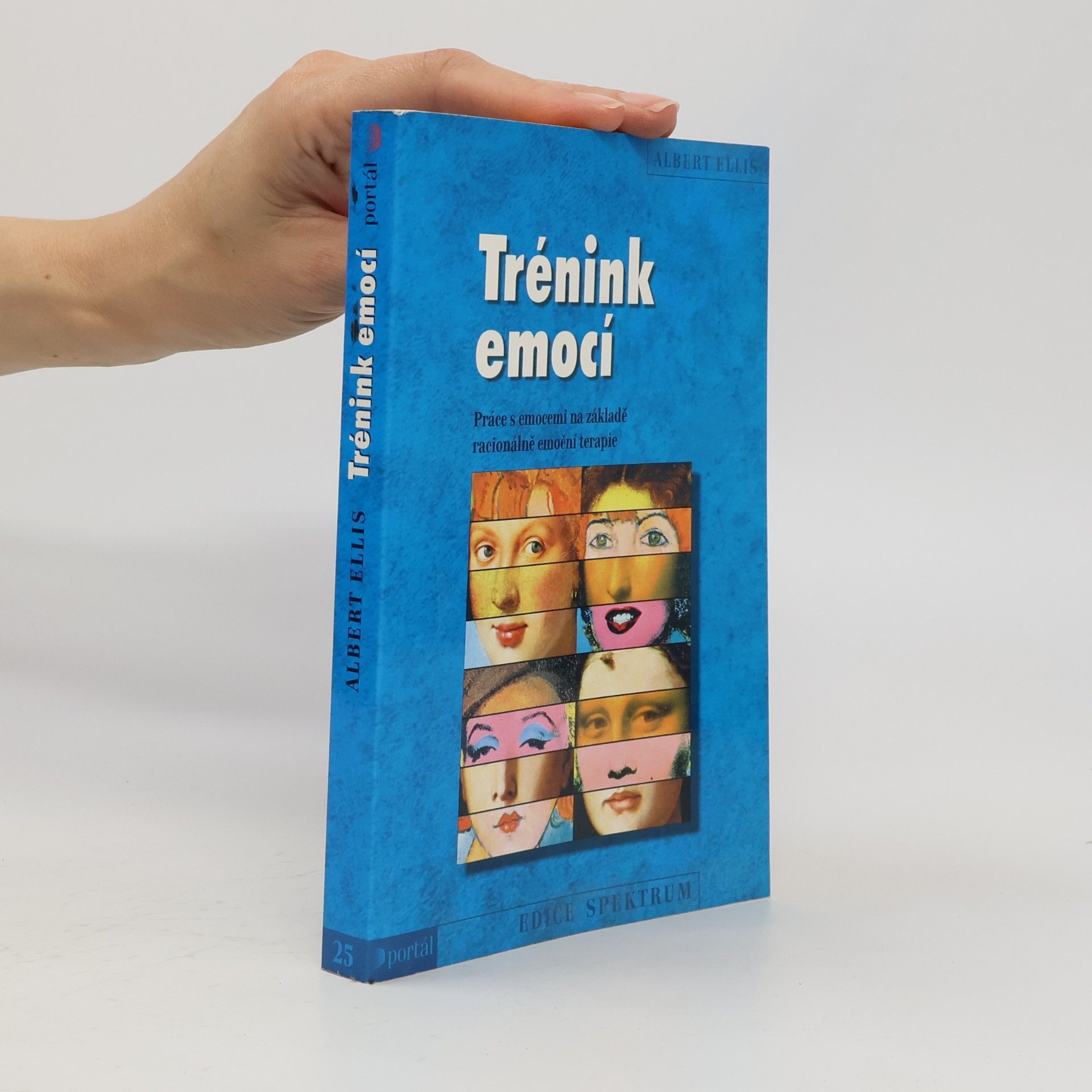Albert Ellis Trénink emocí. Práce s emocemi na základě racionálně emoční terapie