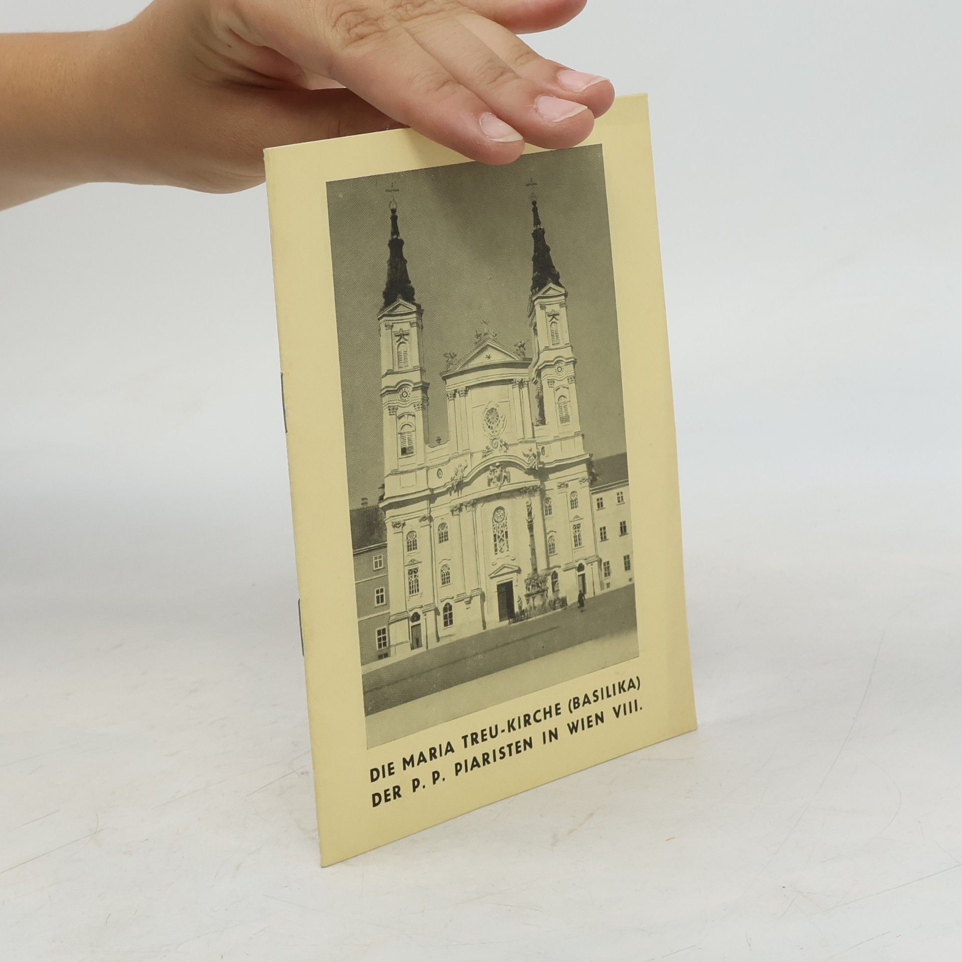 kolektiv Die Maria Treu-Kirche (Basilika) der P.P. Piaristen in Wien VIII.
